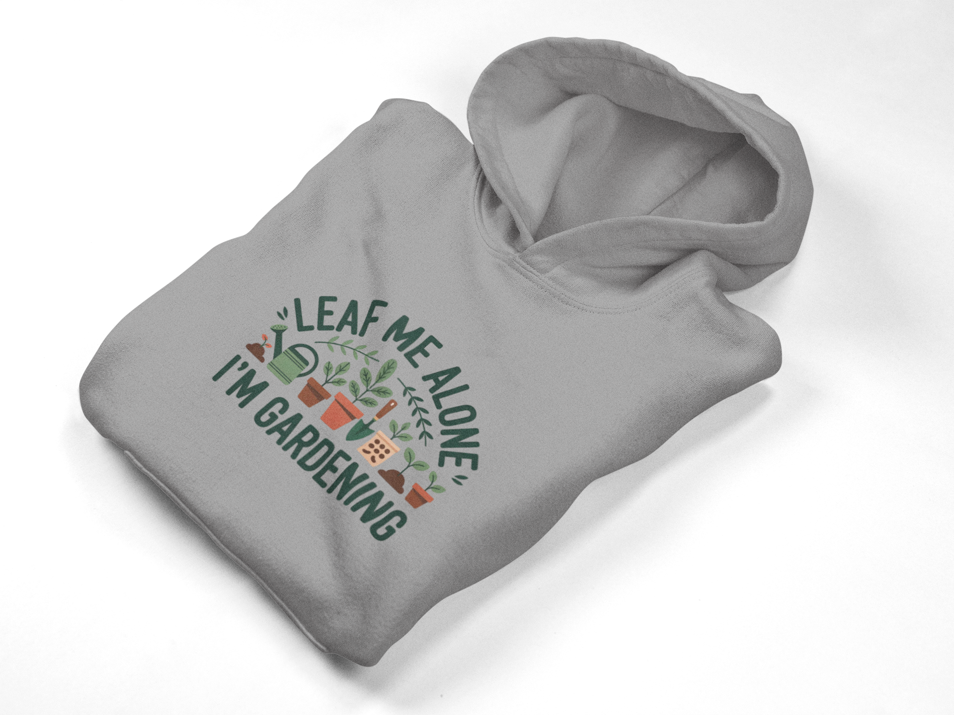 Gardening Hoodie — "Leaf Me Alone I'm Gardening" Cozy Plant Lover Sweatshirt