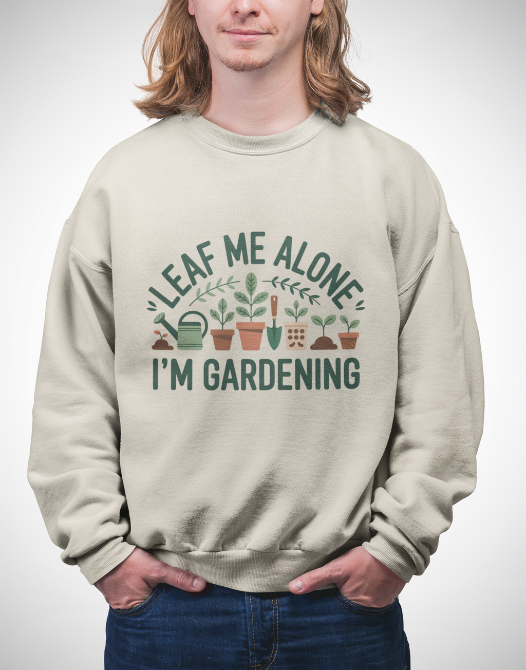 Gardening Crewneck Sweatshirt - "Leaf Me Alone I'm Gardening" Plant Lover Pullover