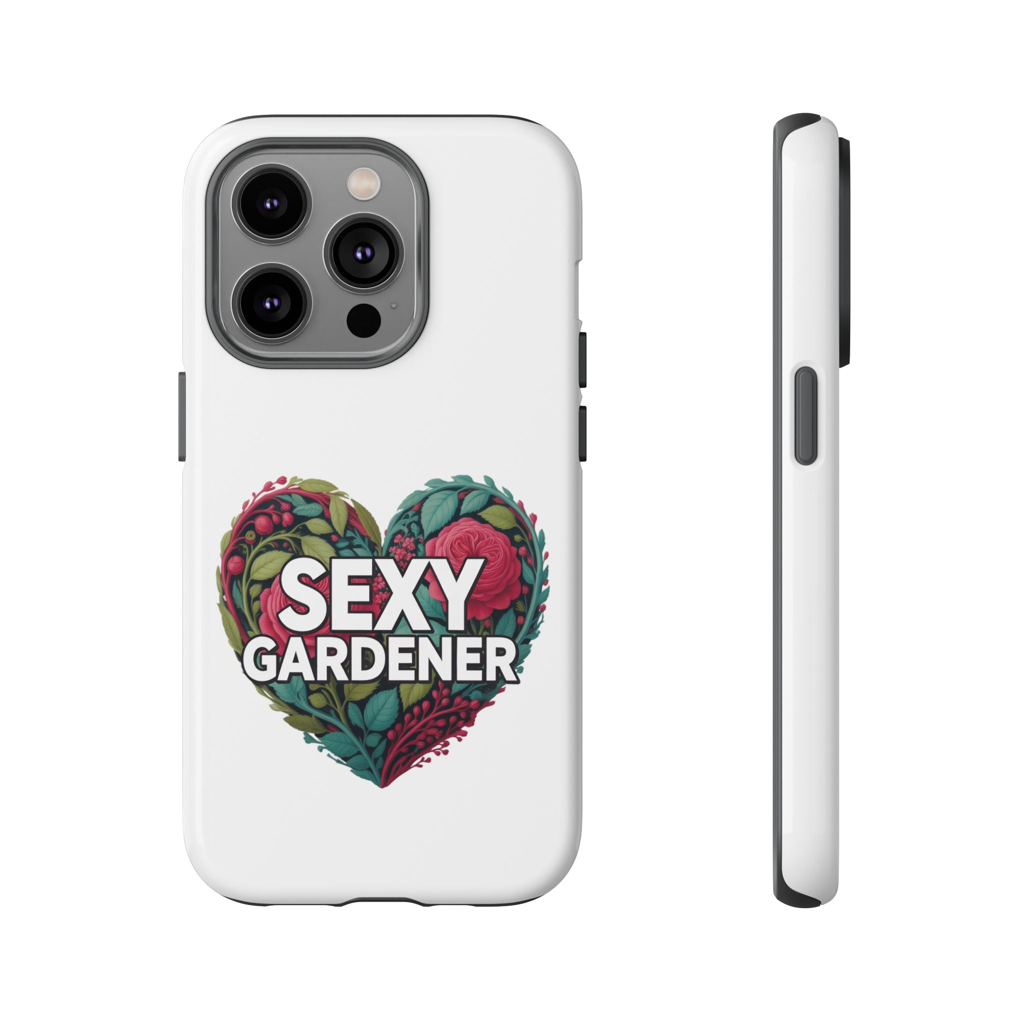 Sexy Gardener Phone Case — Floral Heart Garden Lover Tough Case
