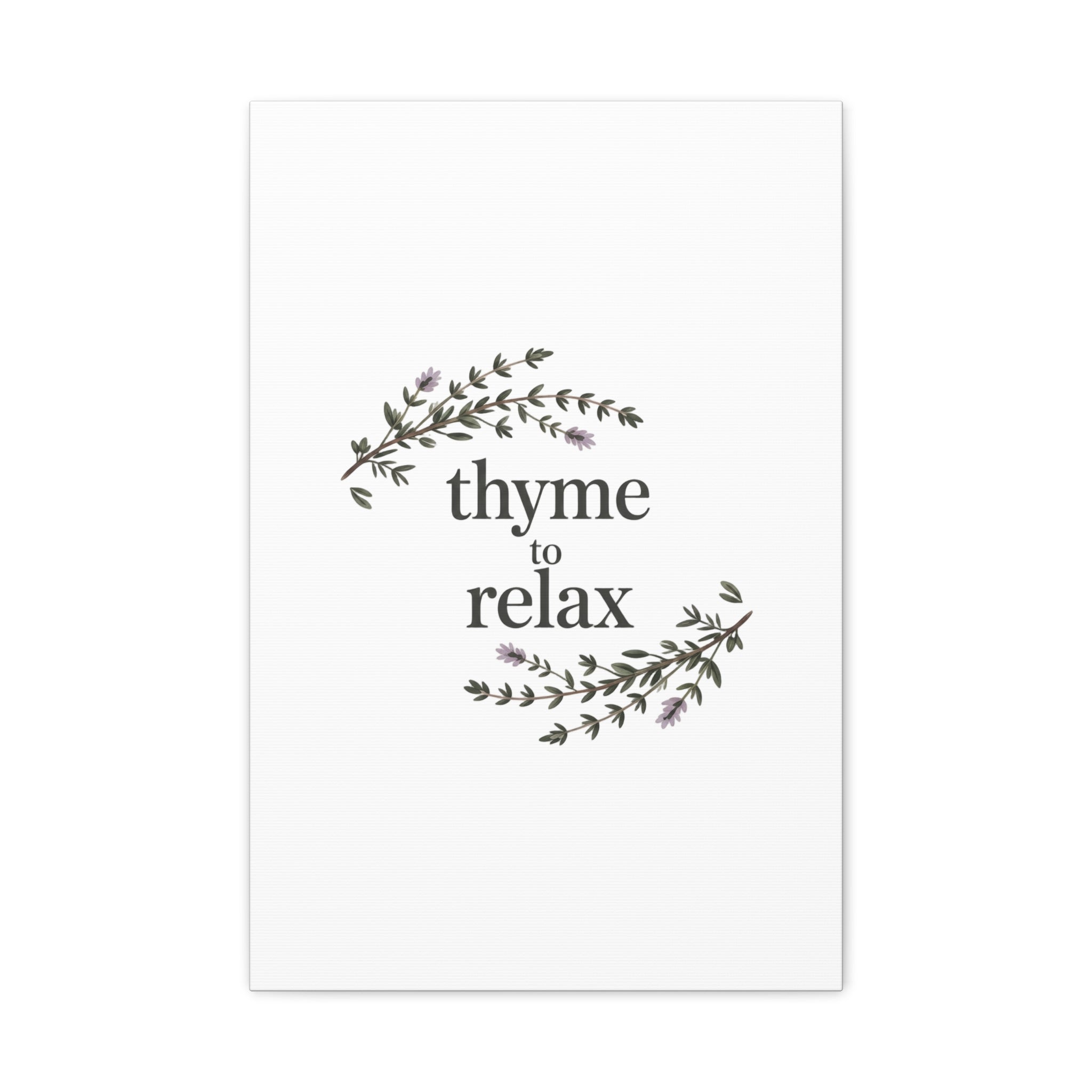 Thyme to Relax Canvas Wall Art — Botanical Spa Quote Matte Stretched Canvas
