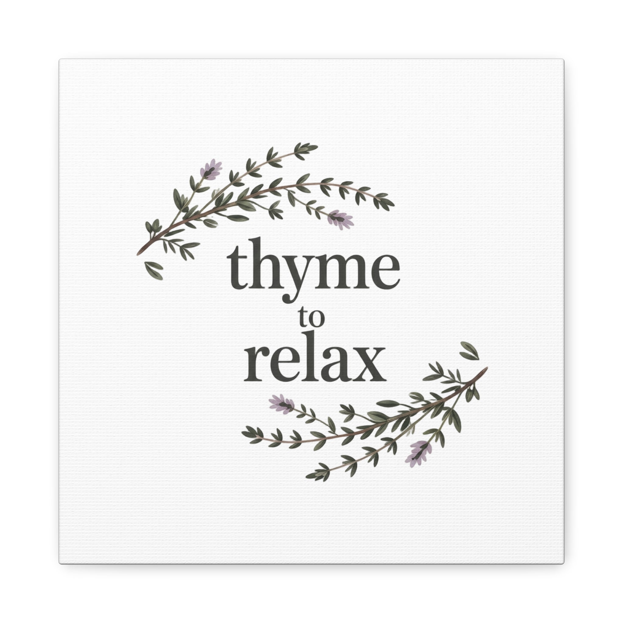 Thyme to Relax Canvas Wall Art — Botanical Spa Quote Matte Stretched Canvas