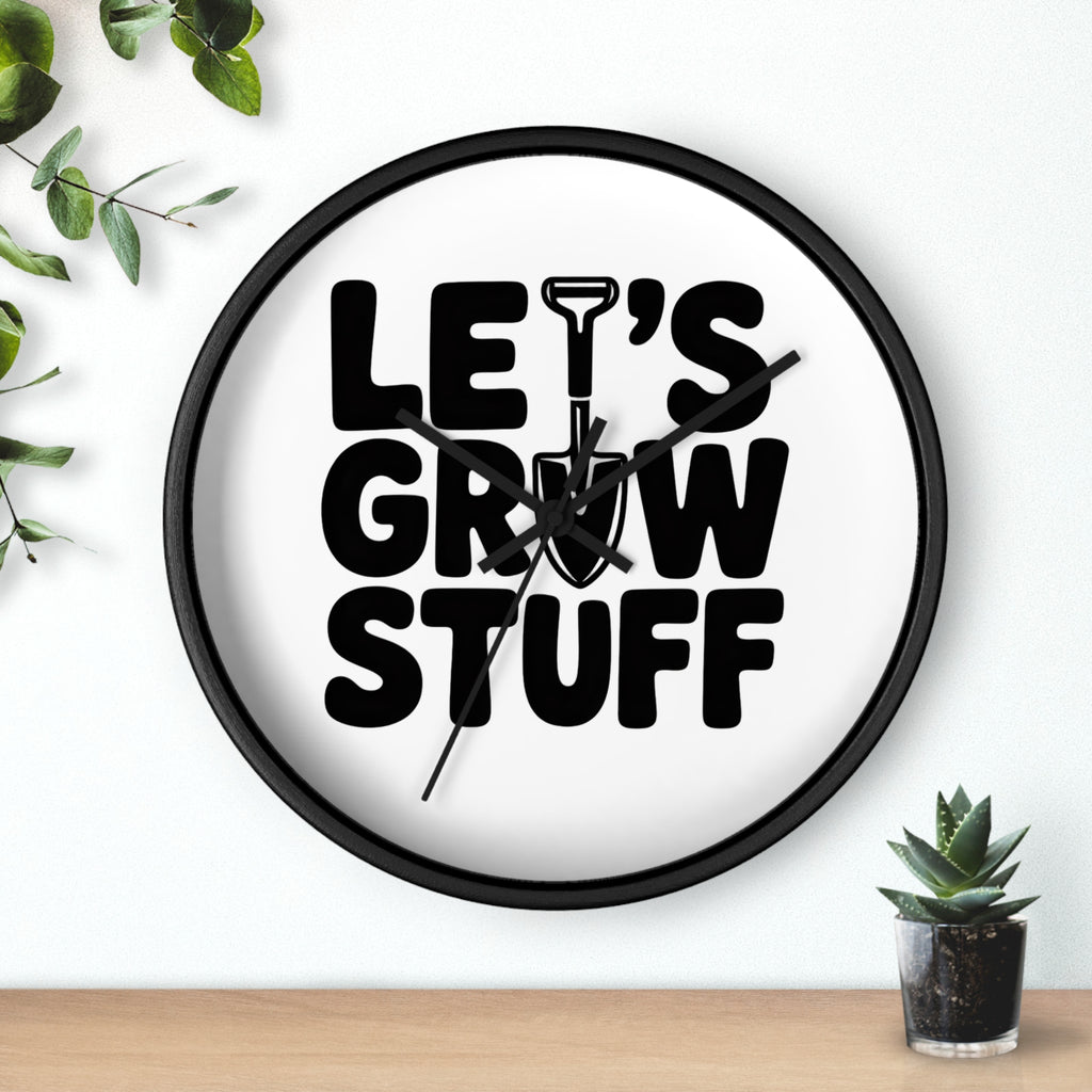 Let’s Grow Stuff Wall Clock — Gardening Quote Decorative Clock for Plant Lovers