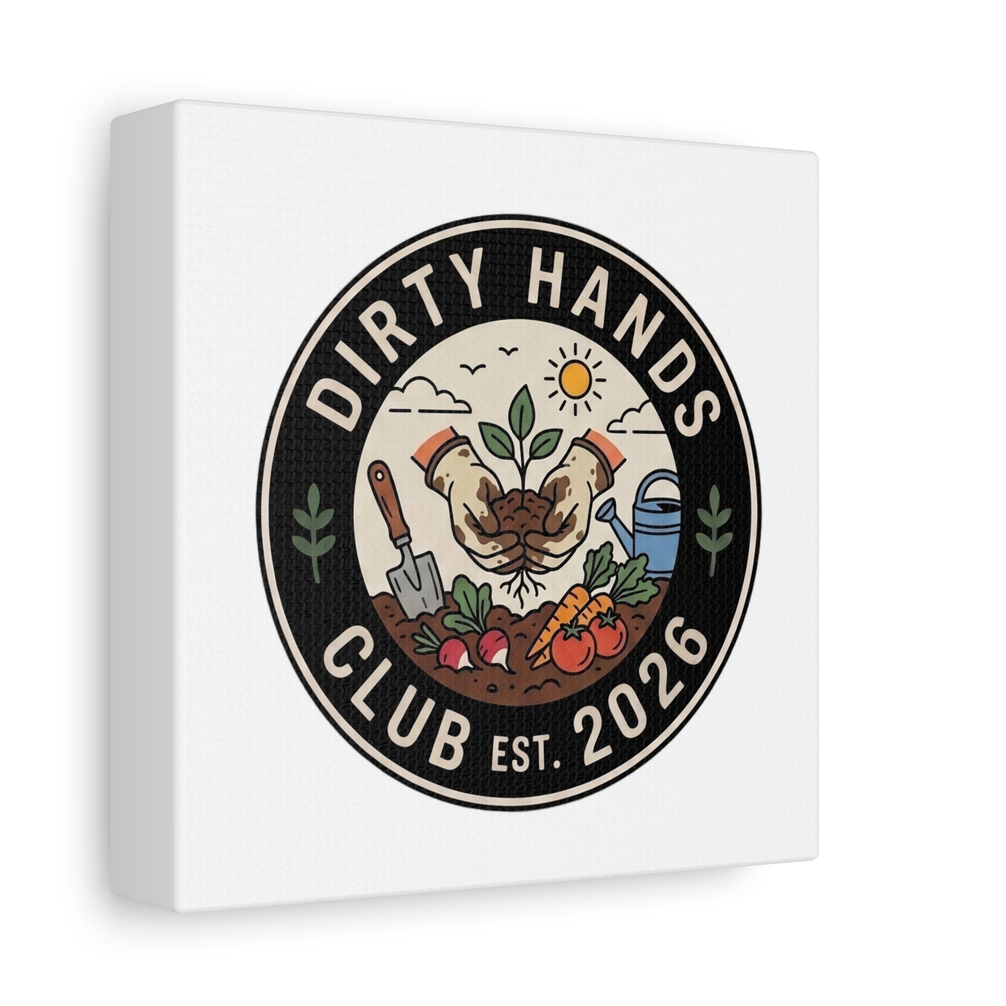 Canvas Wall Art — "Dirty Hands Club Est. 2026" Gardening Print