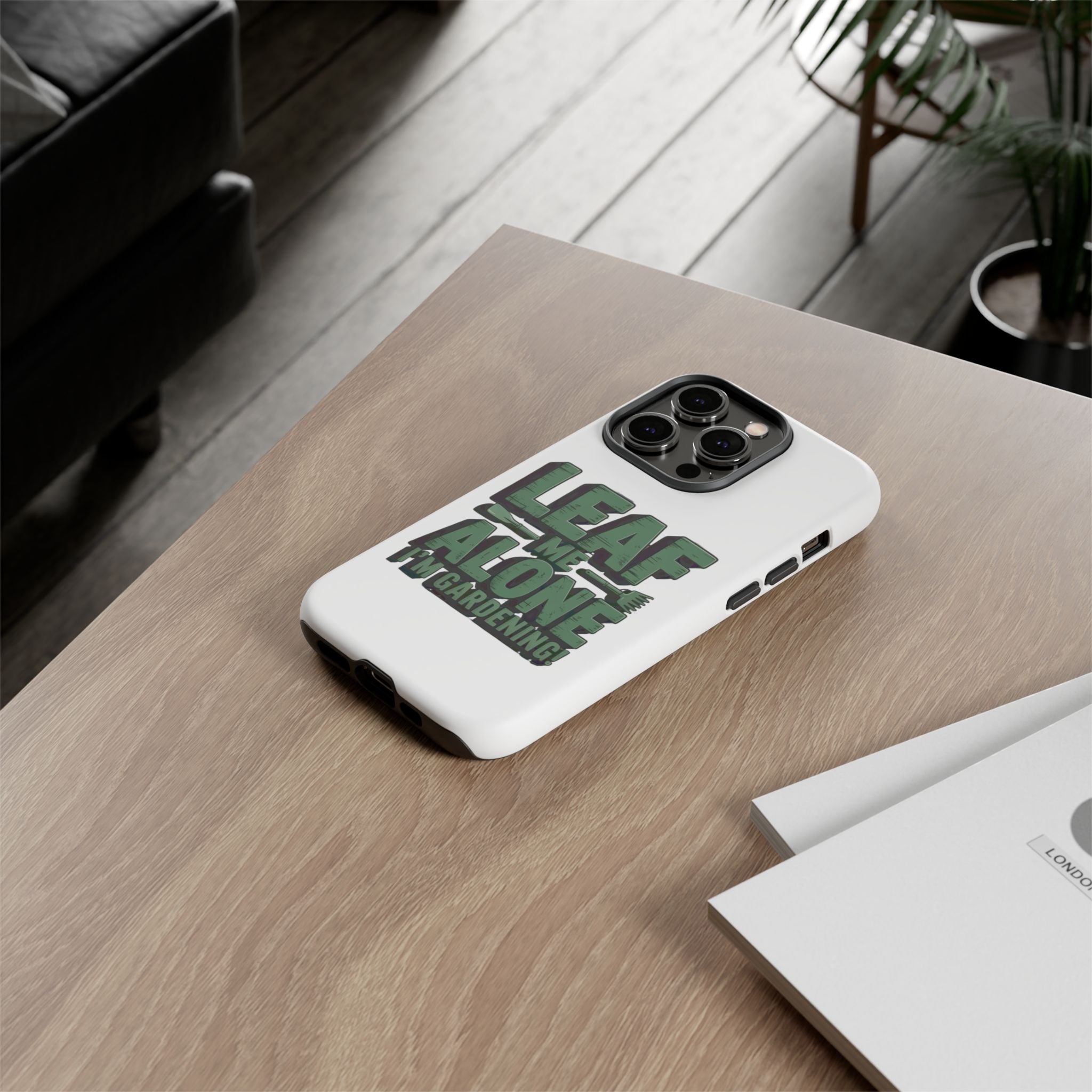 Phone Case — "Leaf Me Alone, I'm Gardening" Funny Gardener Phone Cover