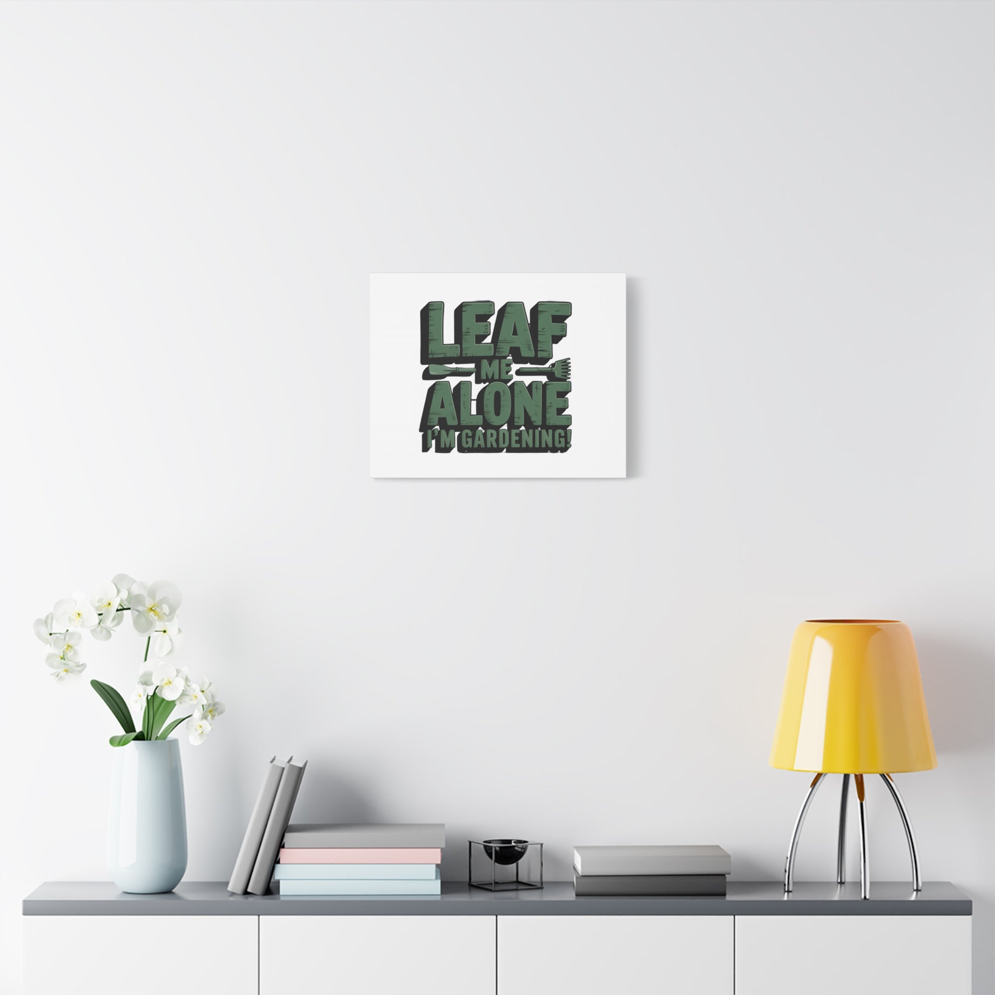 Garden Canvas Wall Art — "Leaf Me Alone, I’m Gardening" Matte Stretched Print