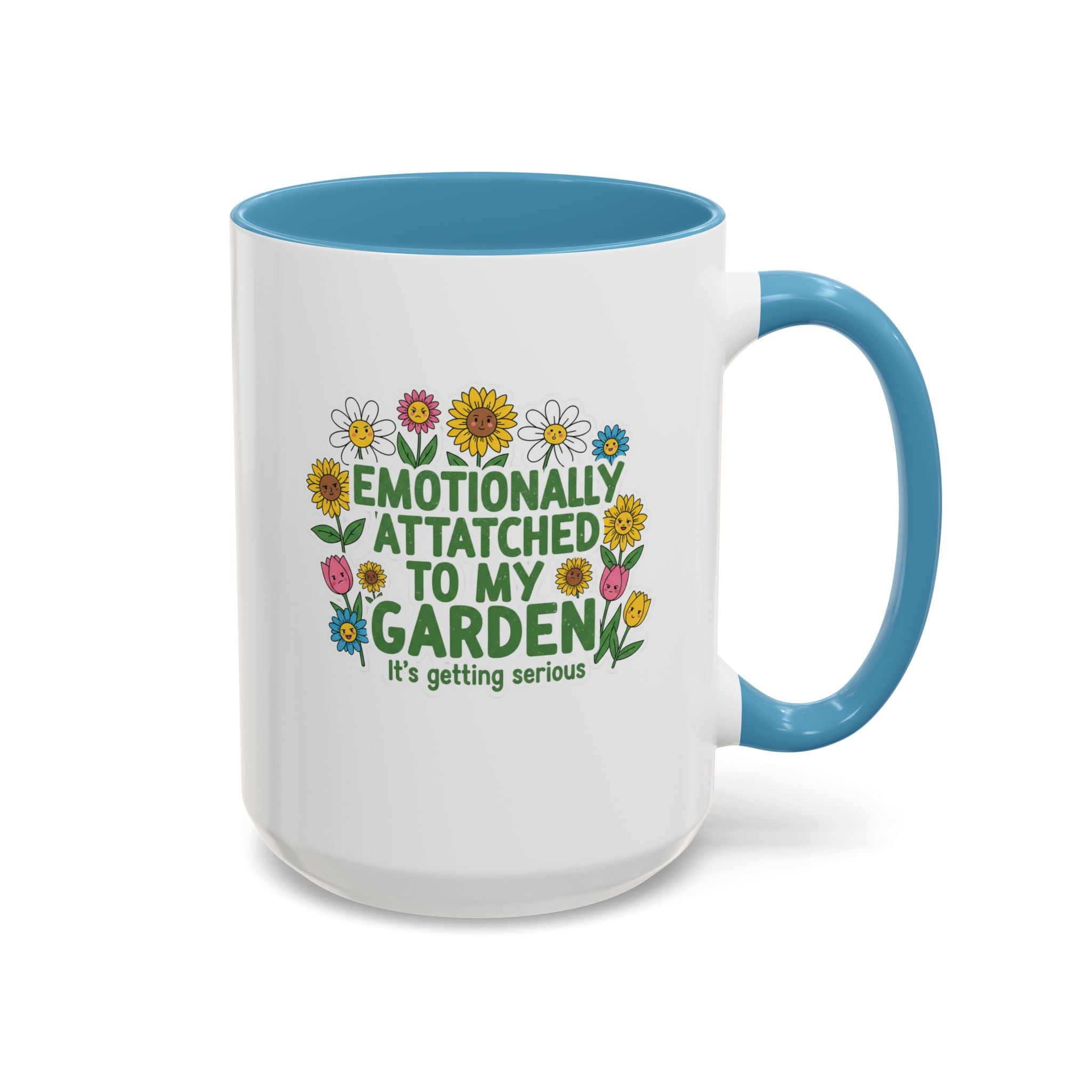 Emotionally Attached to My Garden Coffee Mug — Floral Accent Tea Cup (11/15oz)