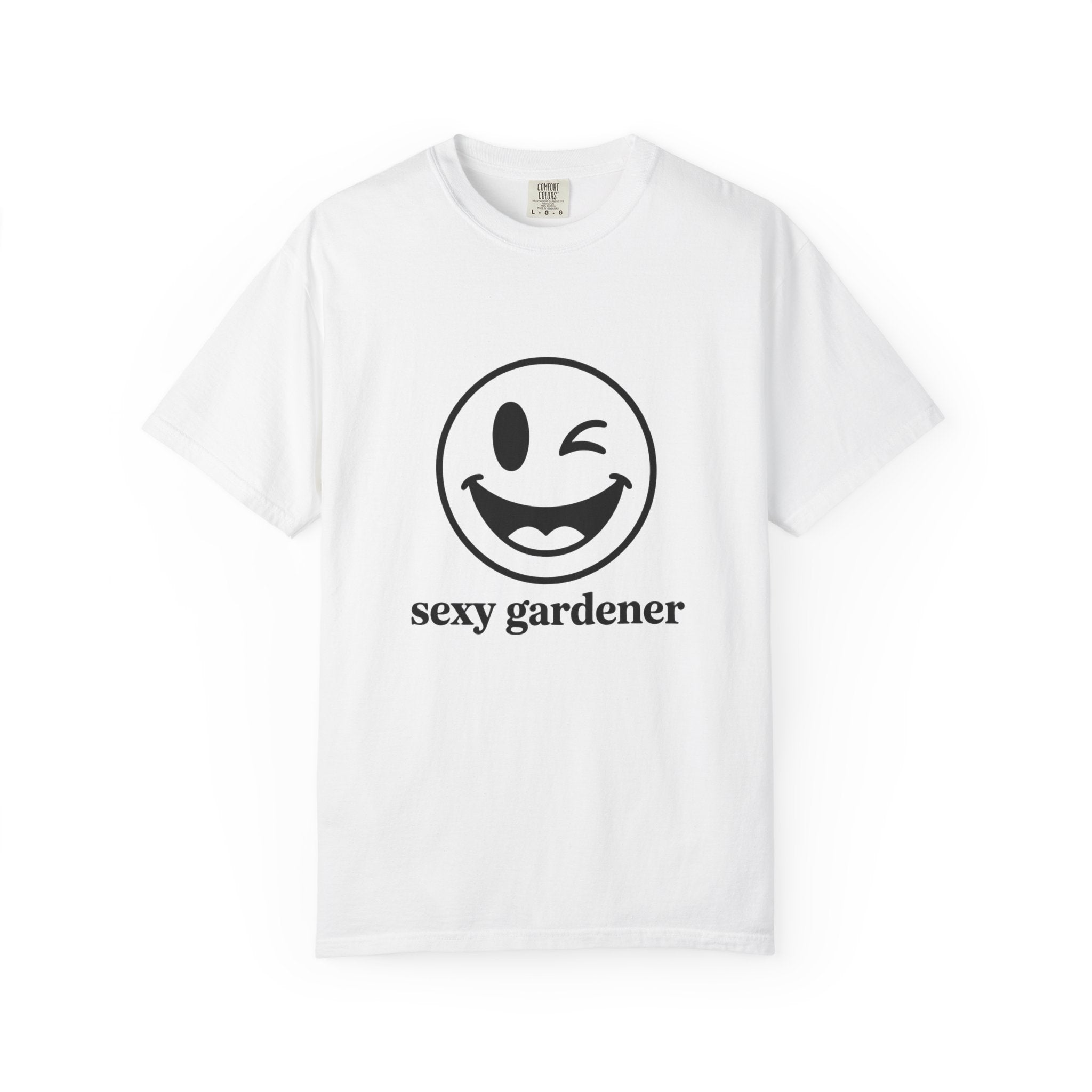 Sexy Gardener T-Shirt — Winking Smiley Graphic Tee for Gardeners