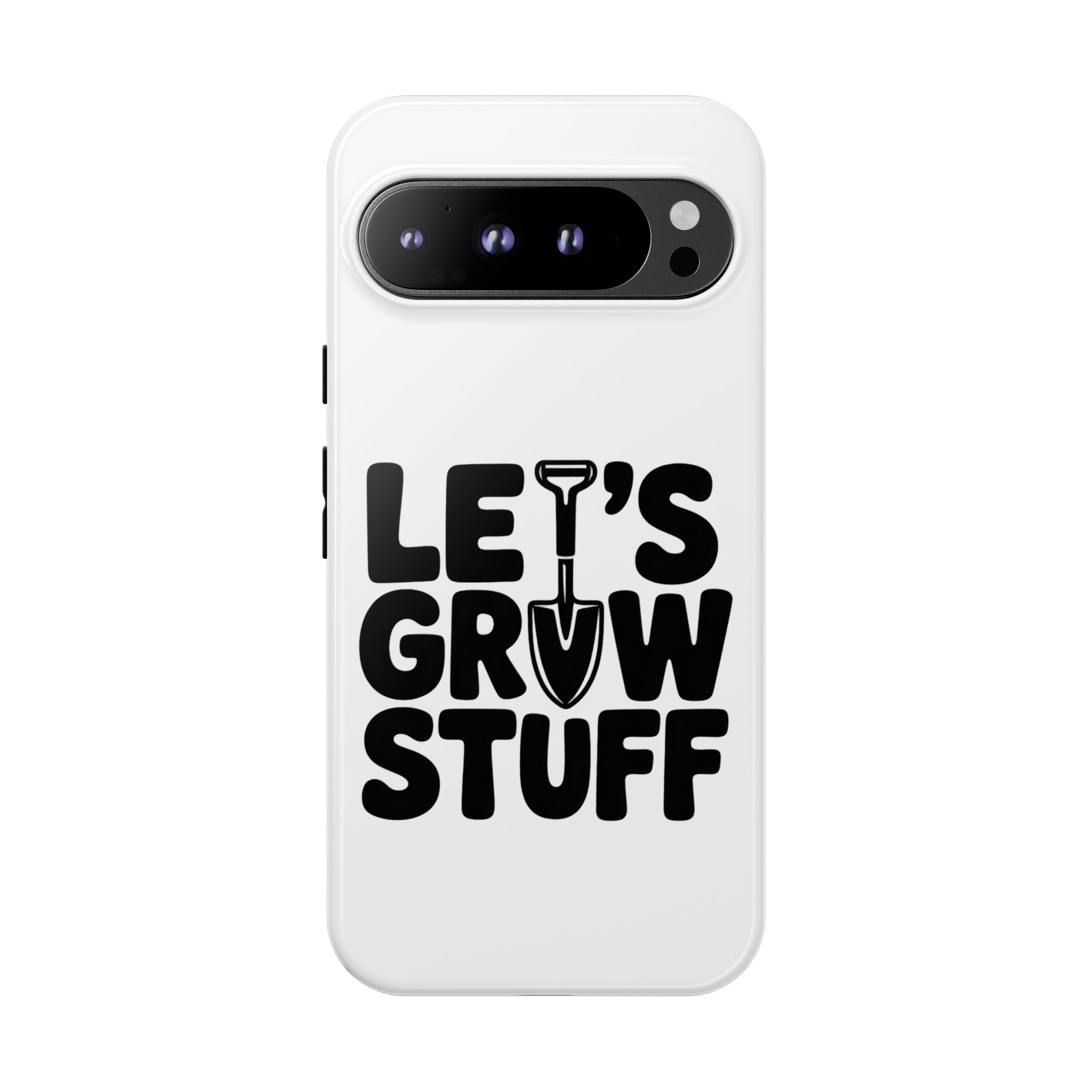 Phone Case - "Let's Grow Stuff" Gardening Shovel Design