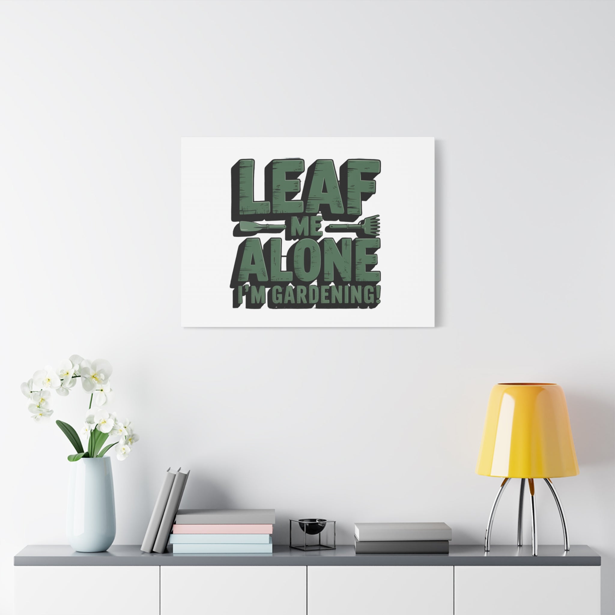 Garden Canvas Wall Art — "Leaf Me Alone, I’m Gardening" Matte Stretched Print
