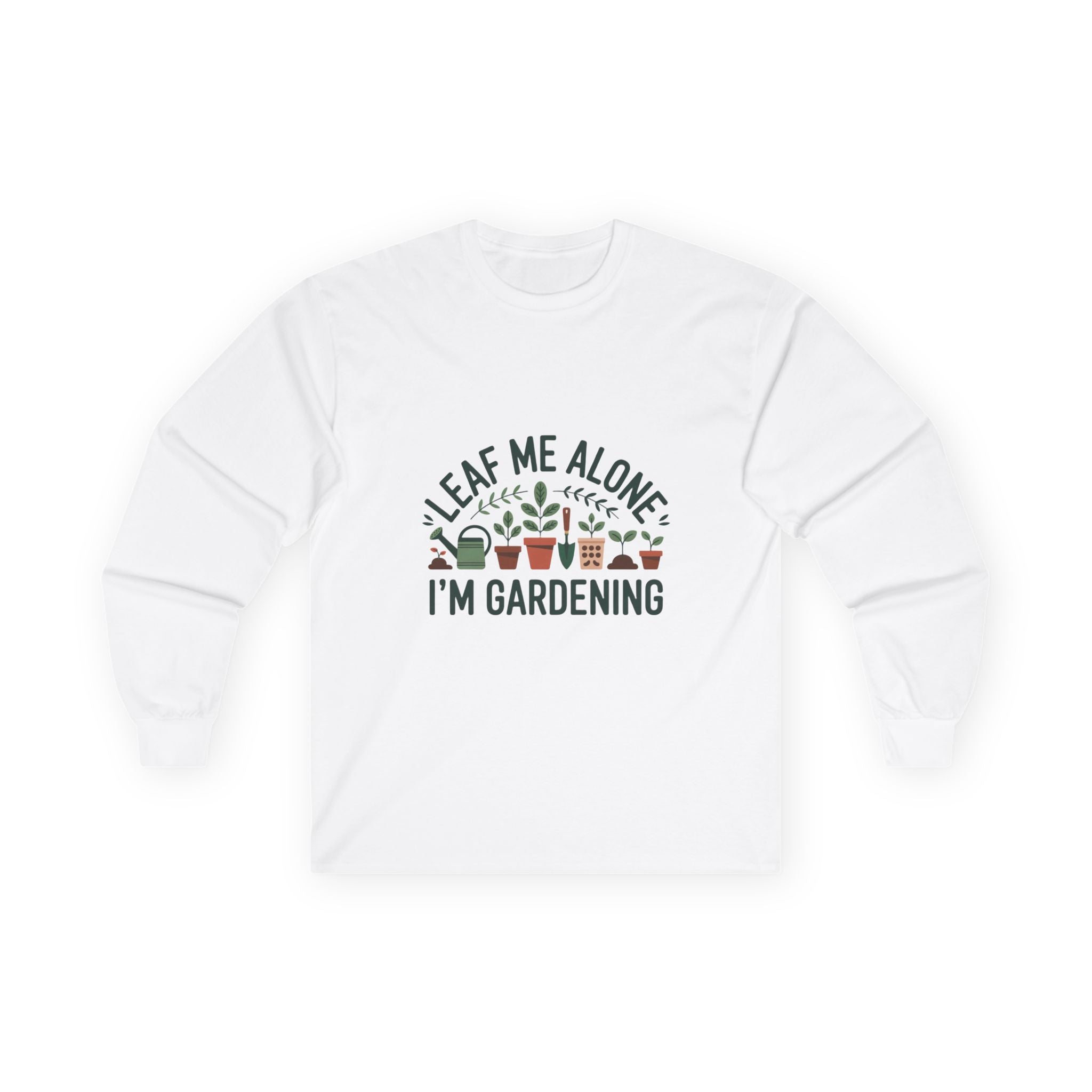 Leaf Me Alone — "I’m Gardening" Long Sleeve Tee