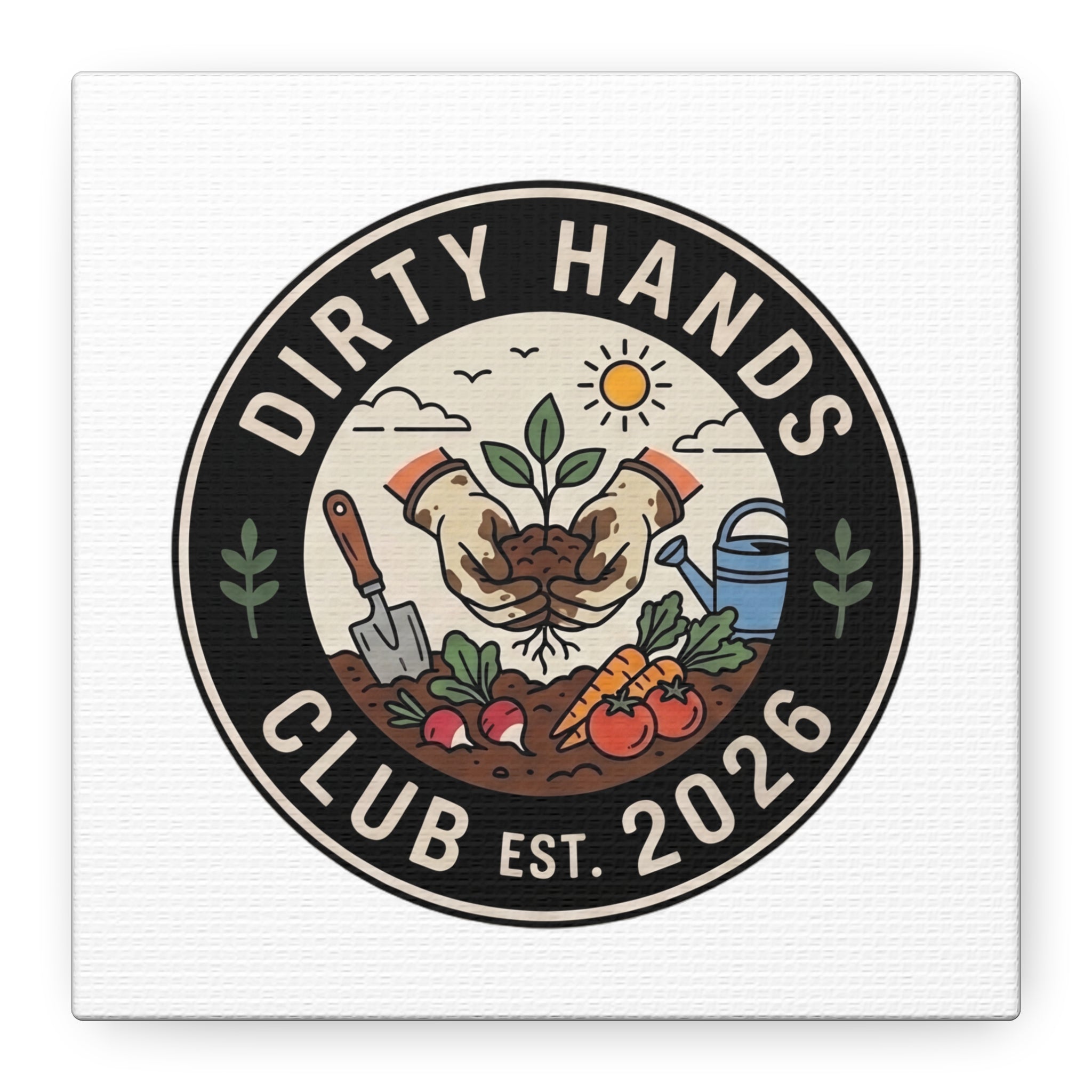 Canvas Wall Art — "Dirty Hands Club Est. 2026" Gardening Print