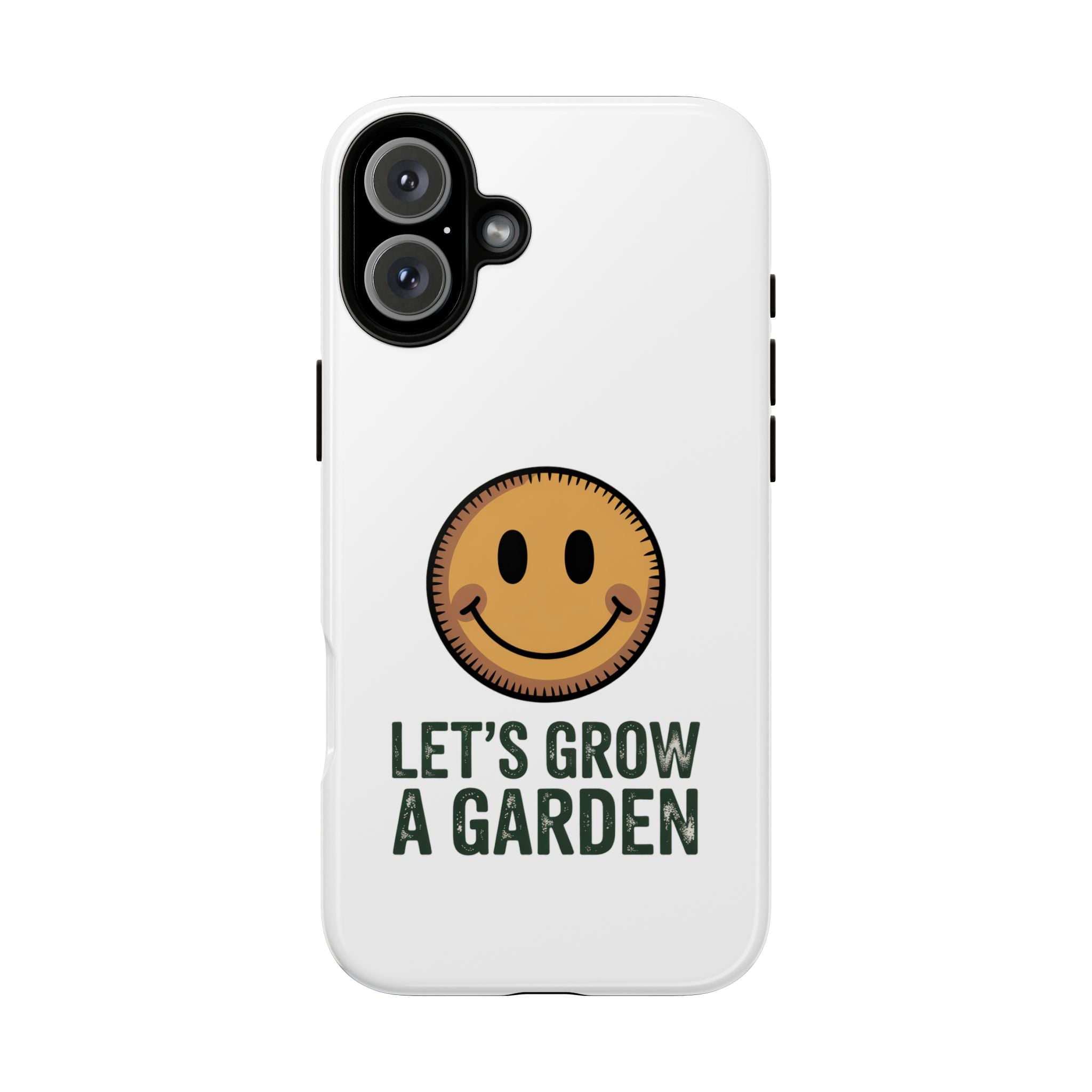 Phone Case — "Let's Grow a Garden" Smiley Plant Lover Protective Case