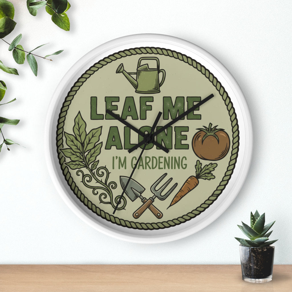 Leaf Me Alone I’m Gardening Wall Clock — Funny Gardener Decorative Clock