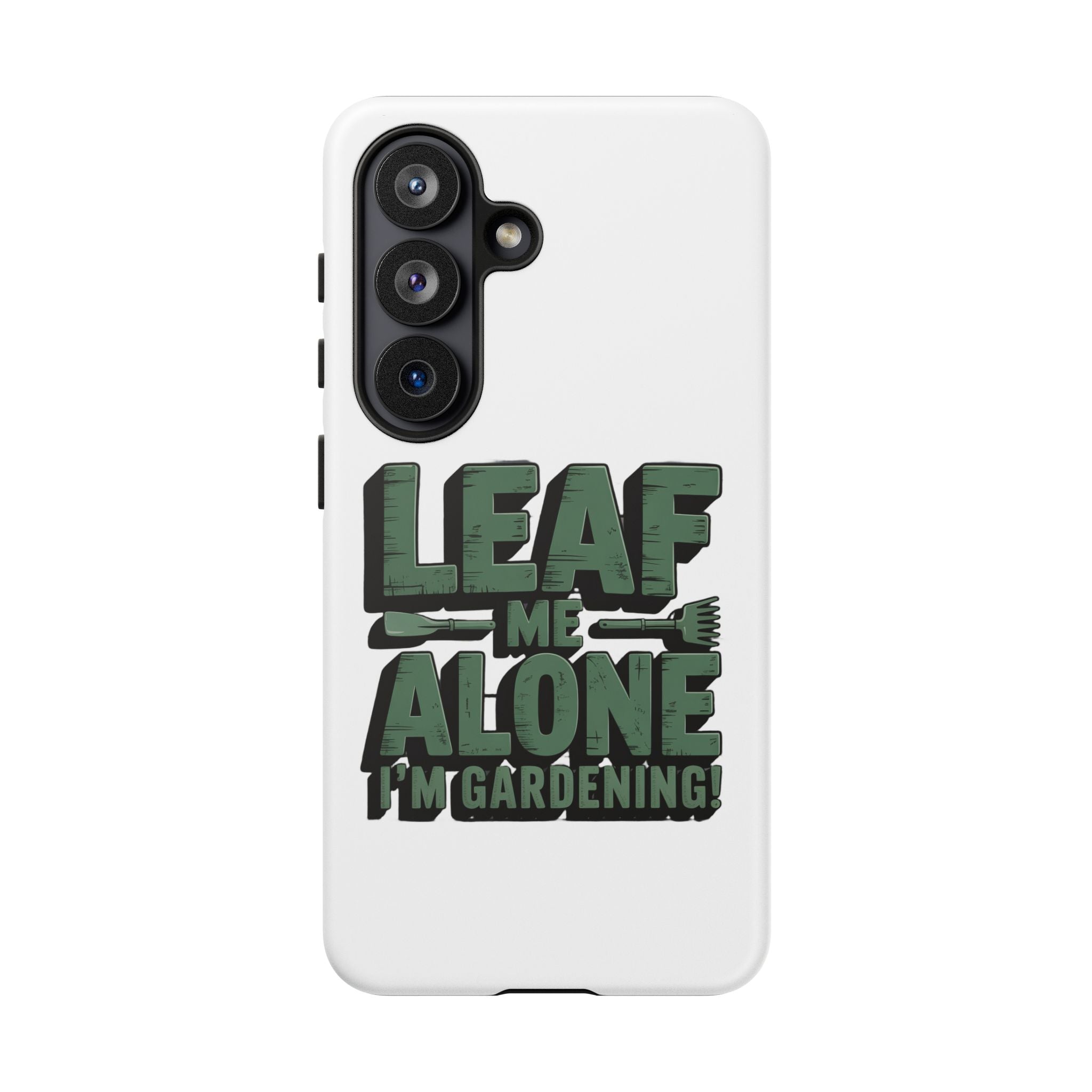 Phone Case — "Leaf Me Alone, I'm Gardening" Funny Gardener Phone Cover