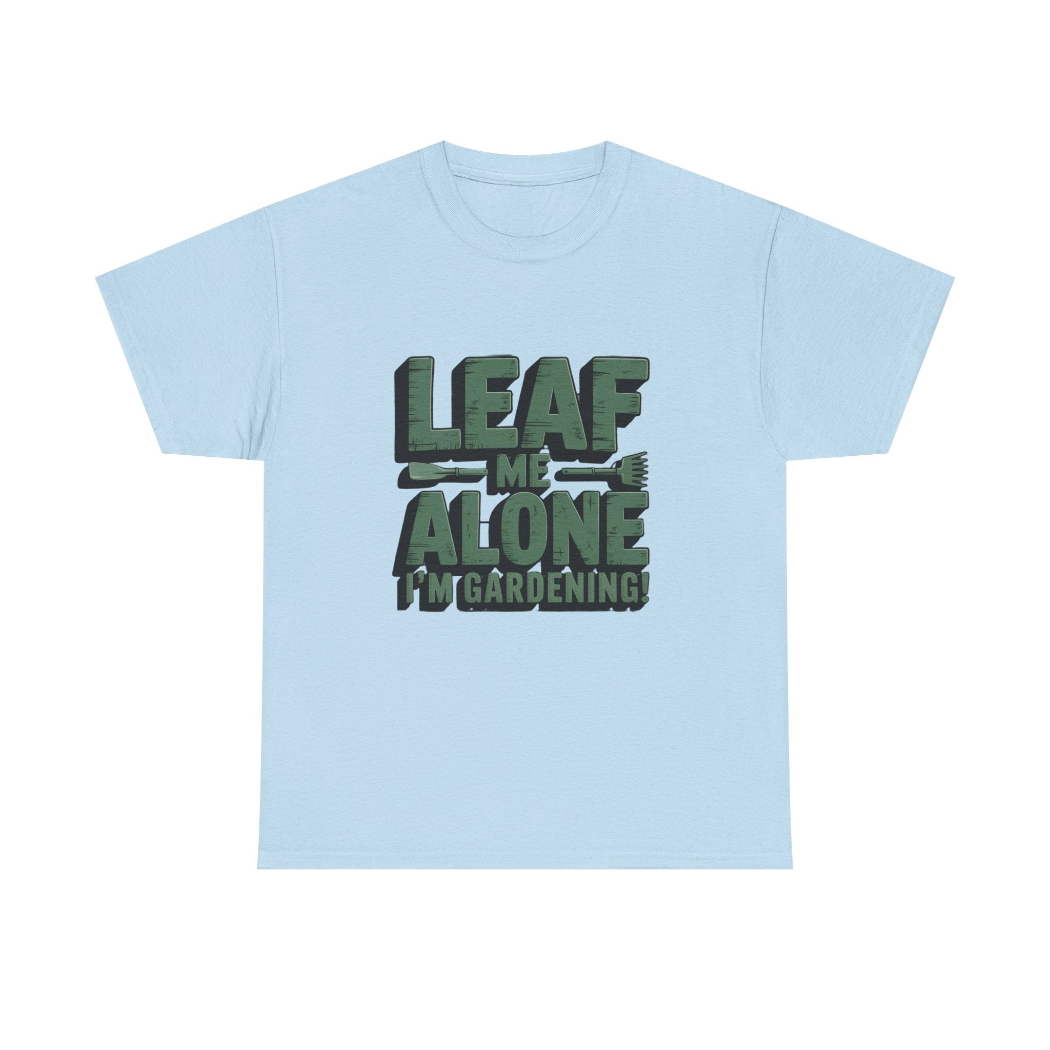 Gardening T-Shirt — "Leaf Me Alone, I’m Gardening" Funny Plant Lover Tee