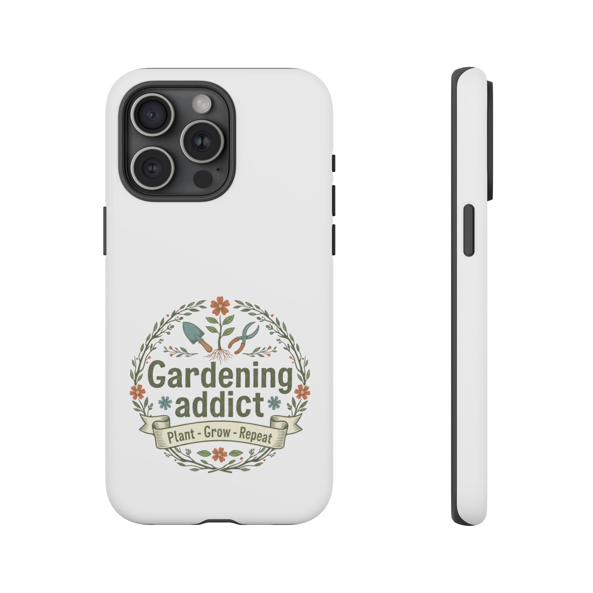 Phone Case — Gardening Addict "Plant • Grow • Repeat" Floral Garden Phone Cover