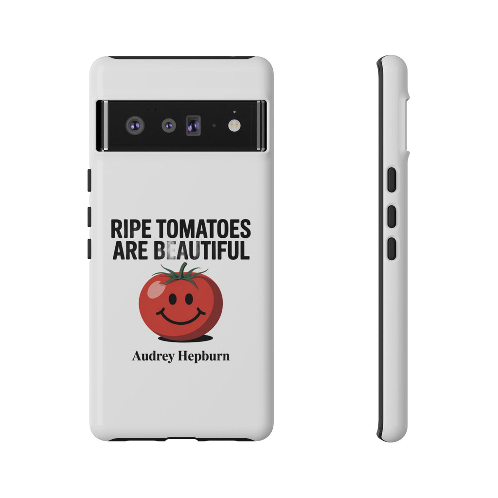 Phone Case — "Ripe Tomatoes Are Beautiful" Audrey Hepburn Quote with Smiling Tomato Graphic