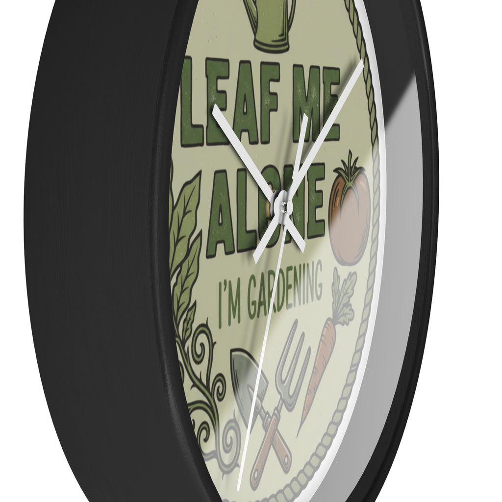 Leaf Me Alone I’m Gardening Wall Clock — Funny Gardener Decorative Clock