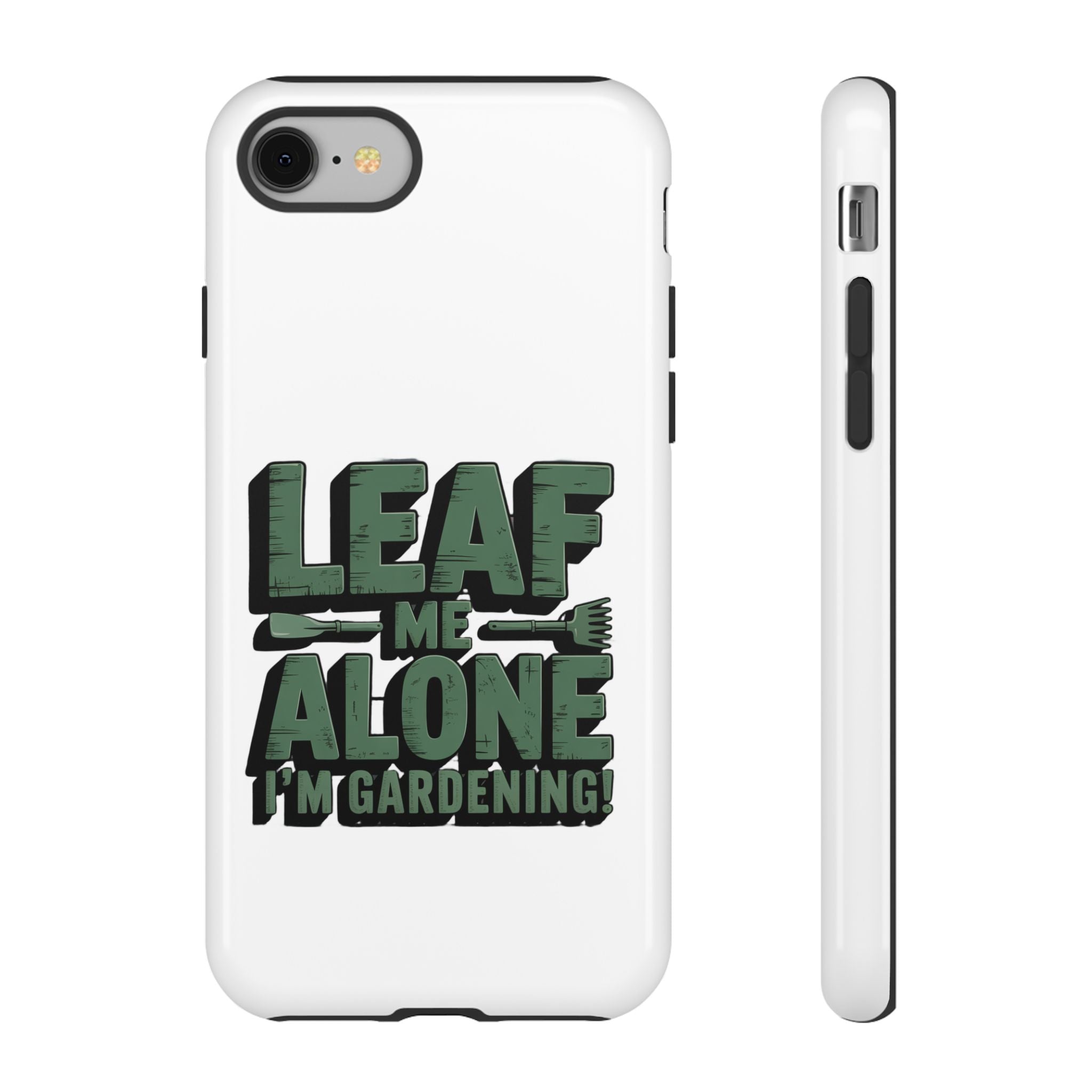 Phone Case — "Leaf Me Alone, I'm Gardening" Funny Gardener Phone Cover