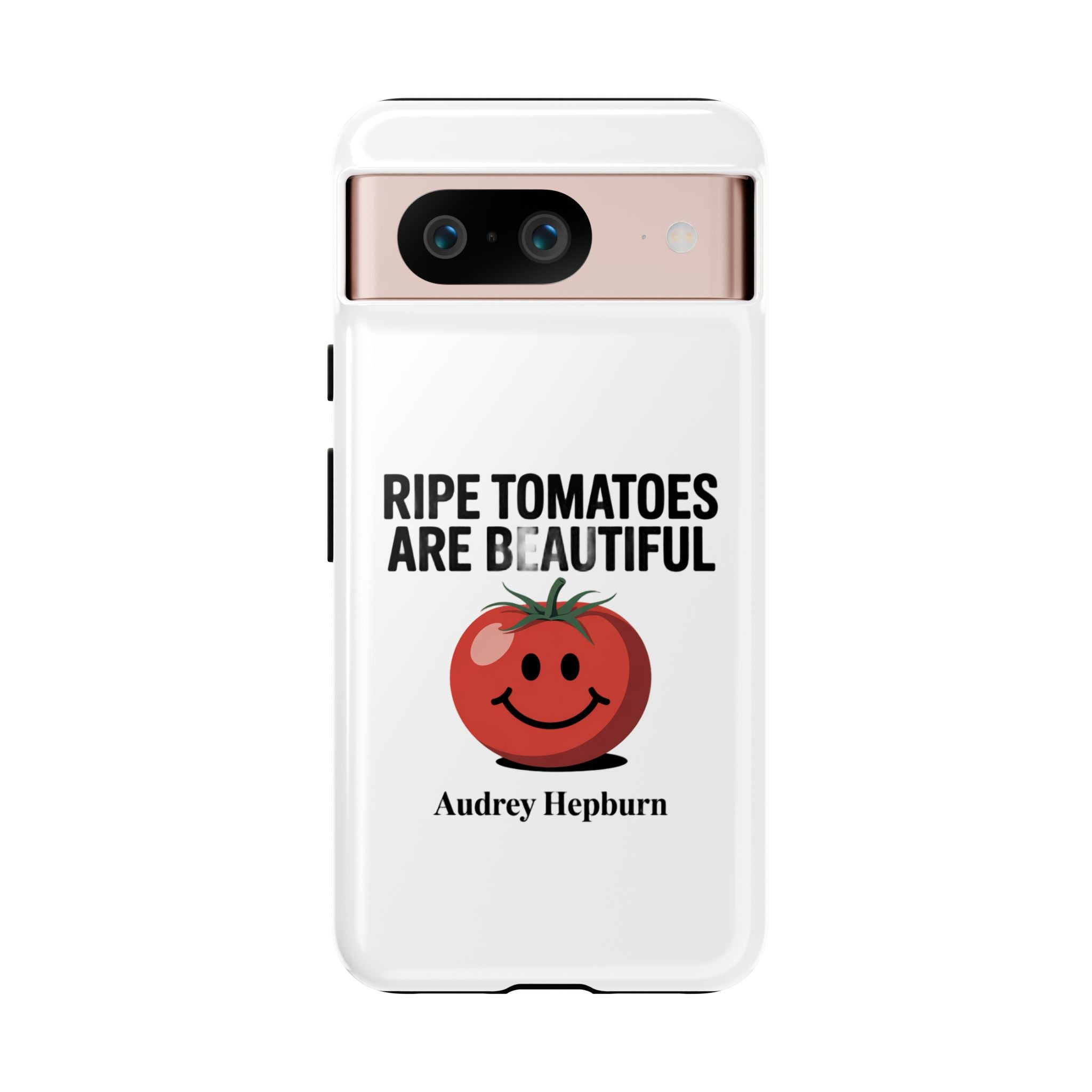 Phone Case — "Ripe Tomatoes Are Beautiful" Audrey Hepburn Quote with Smiling Tomato Graphic