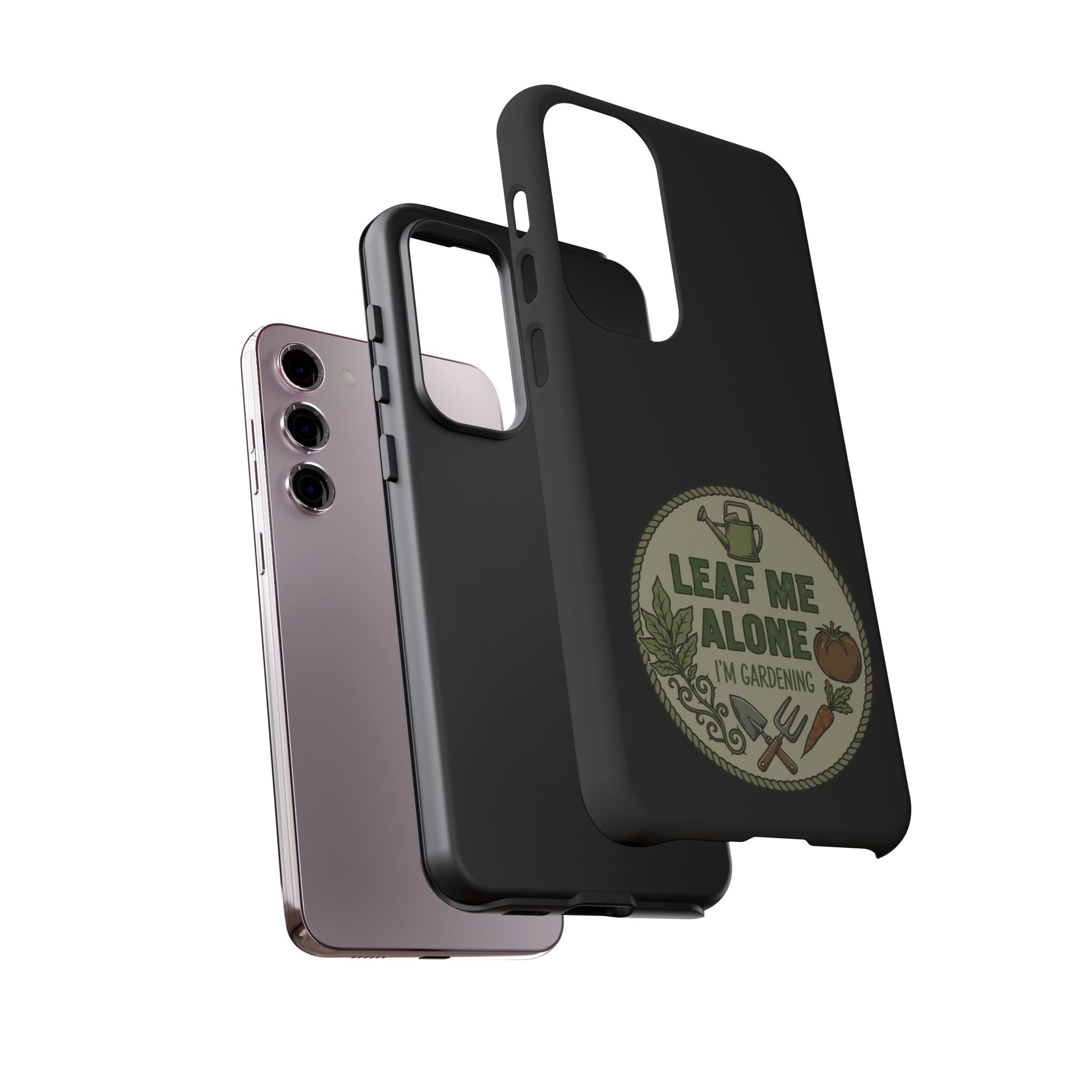 Phone Case - "Leaf Me Alone I'm Gardening" Funny Gardener Protective Tough Case