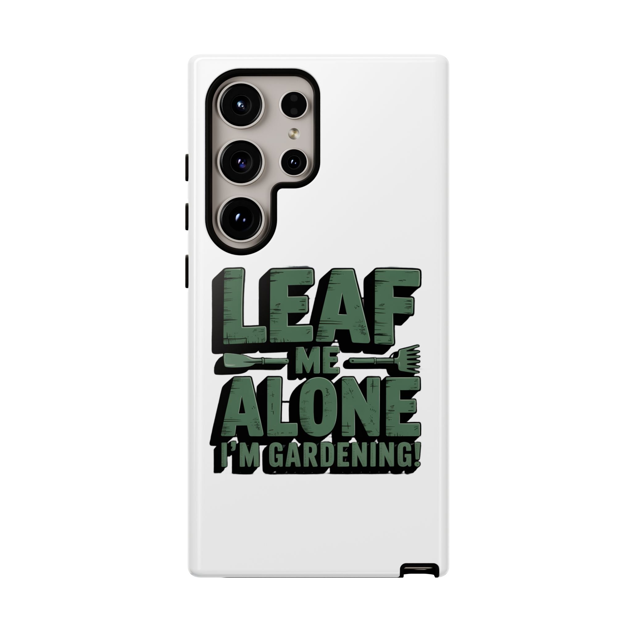 Phone Case — "Leaf Me Alone, I'm Gardening" Funny Gardener Phone Cover