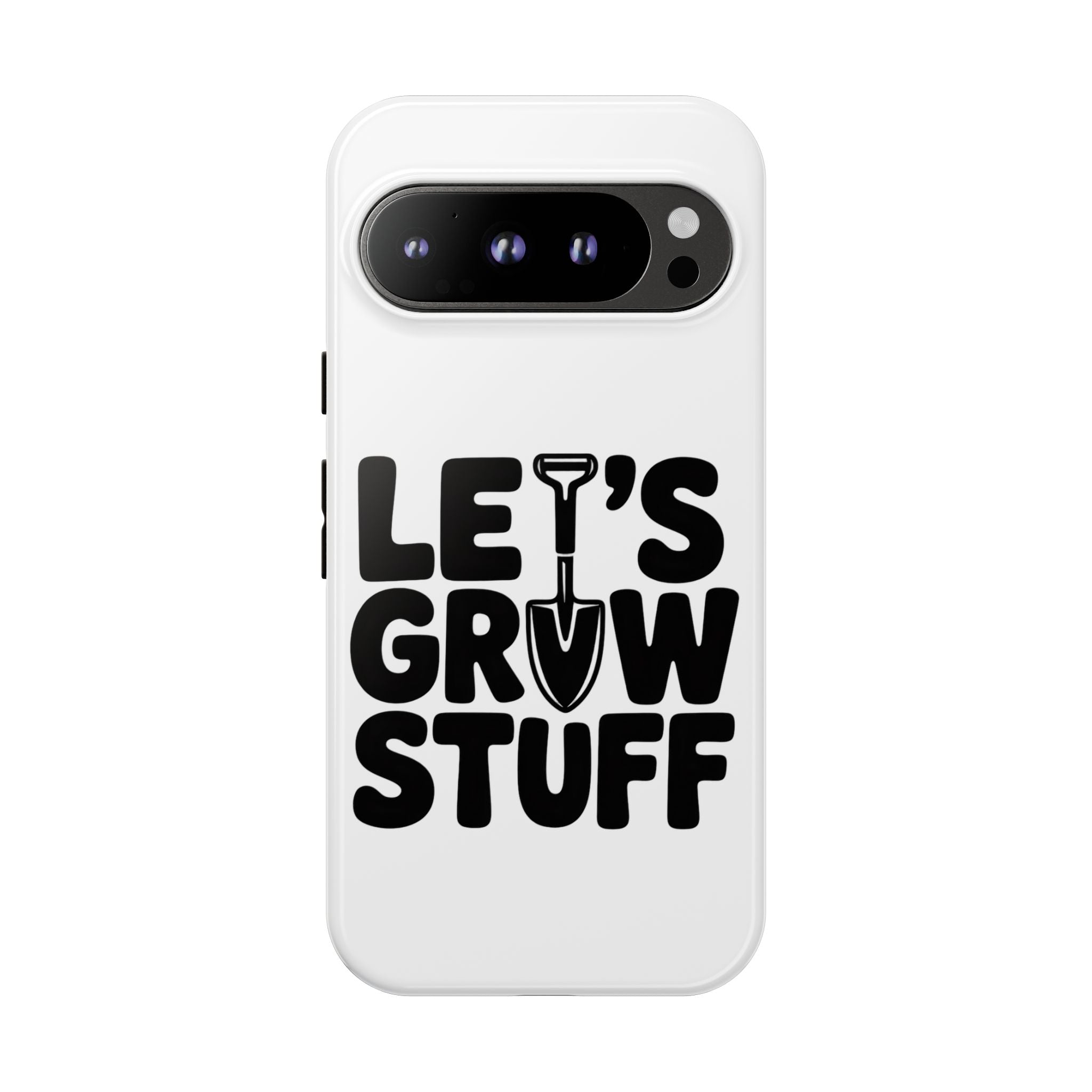 Phone Case - "Let's Grow Stuff" Gardening Shovel Design