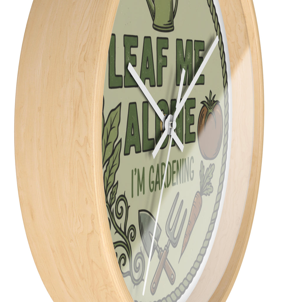 Leaf Me Alone I’m Gardening Wall Clock — Funny Gardener Decorative Clock