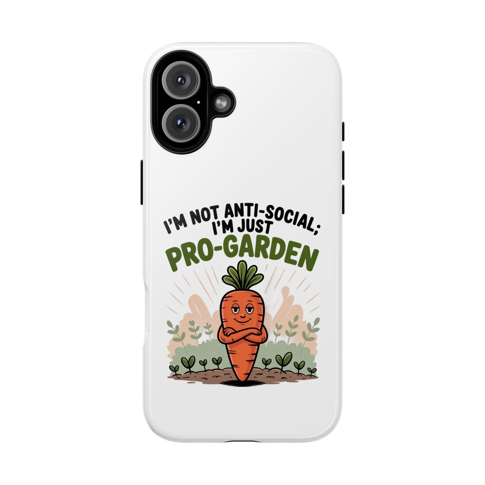 Pro-Garden Carrot Phone Case — “I’m Not Anti-Social, I’m Just Pro-Garden”