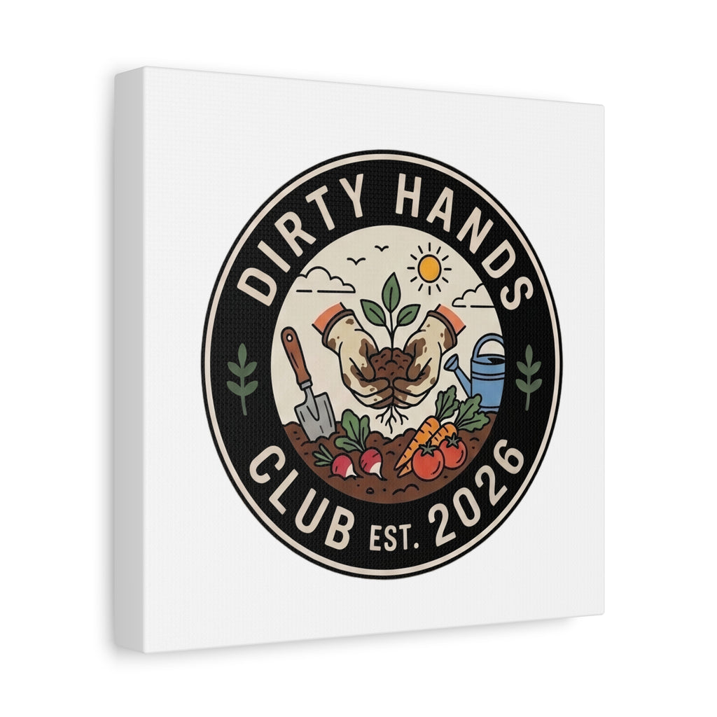 Canvas Wall Art — "Dirty Hands Club Est. 2026" Gardening Print