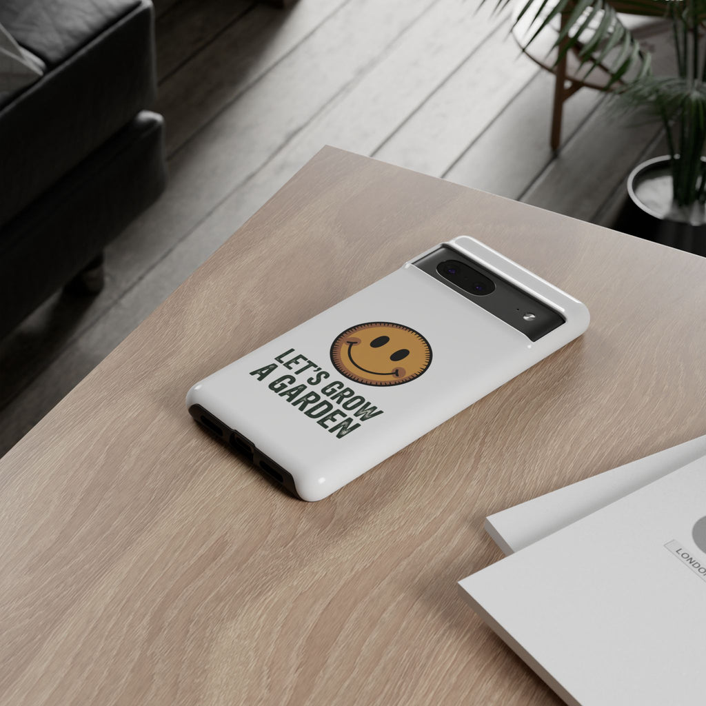 Phone Case — "Let's Grow a Garden" Smiley Plant Lover Protective Case