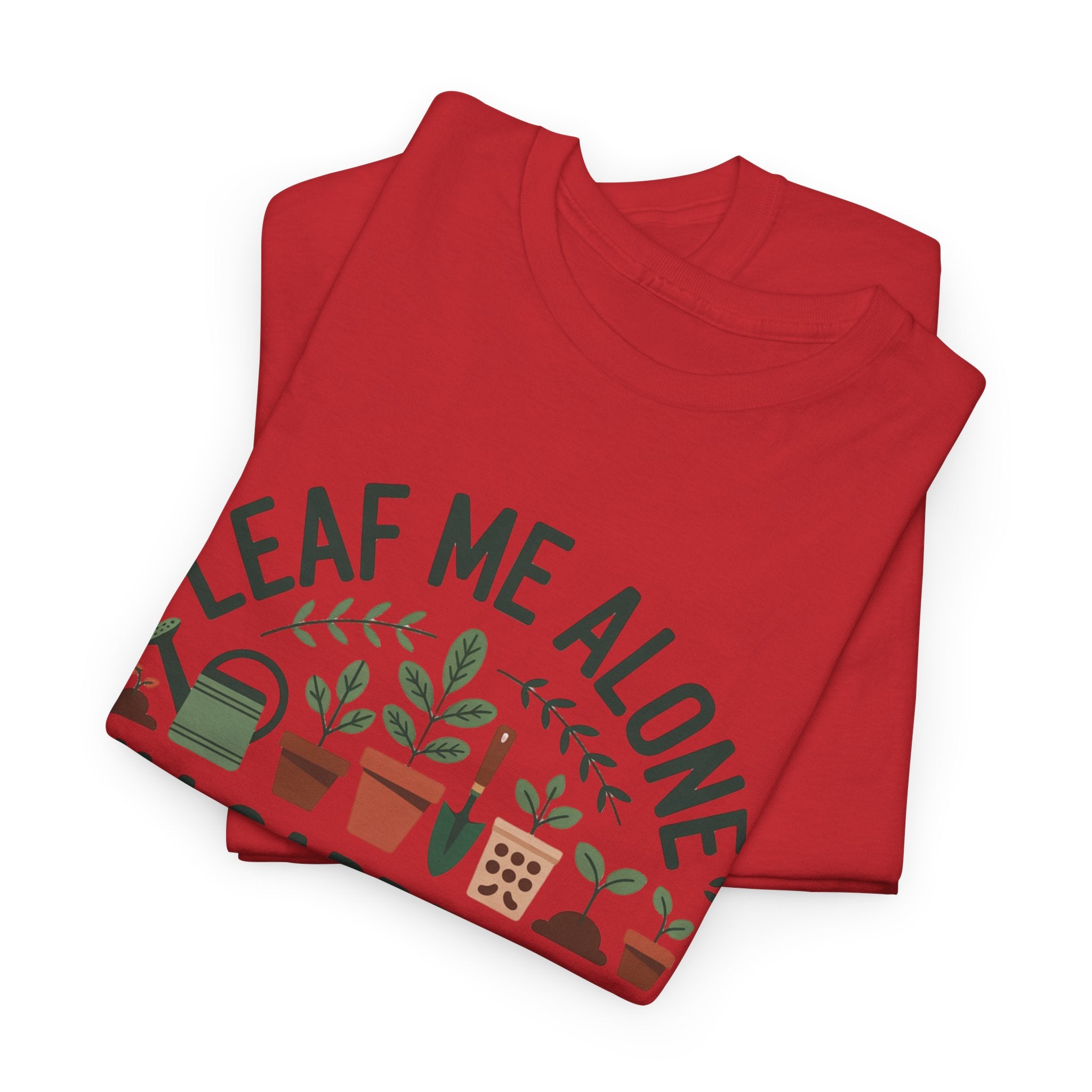 Gardening T-Shirt — "Leaf Me Alone, I'm Gardening" Plant Lover Tee