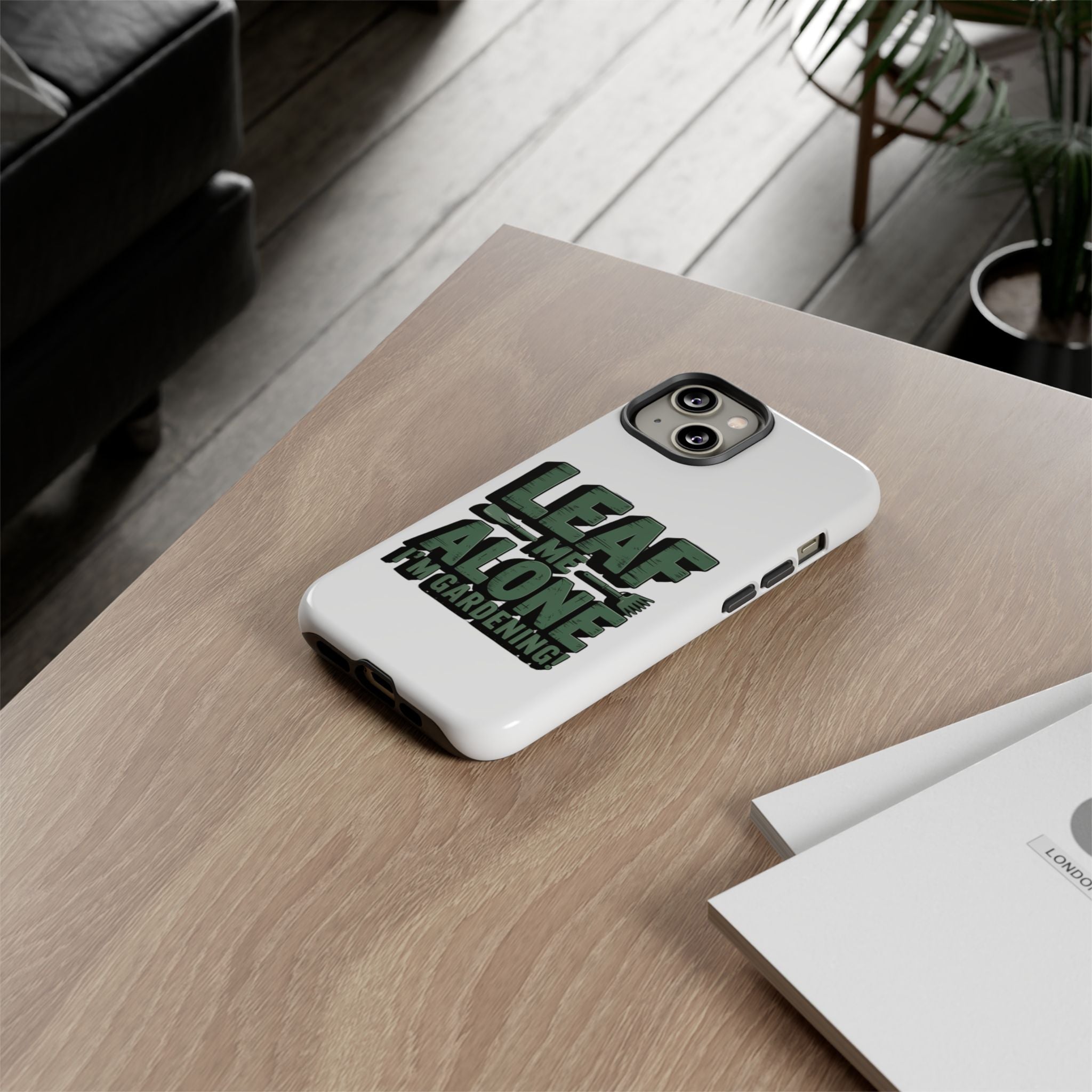 Phone Case — "Leaf Me Alone, I'm Gardening" Funny Gardener Phone Cover