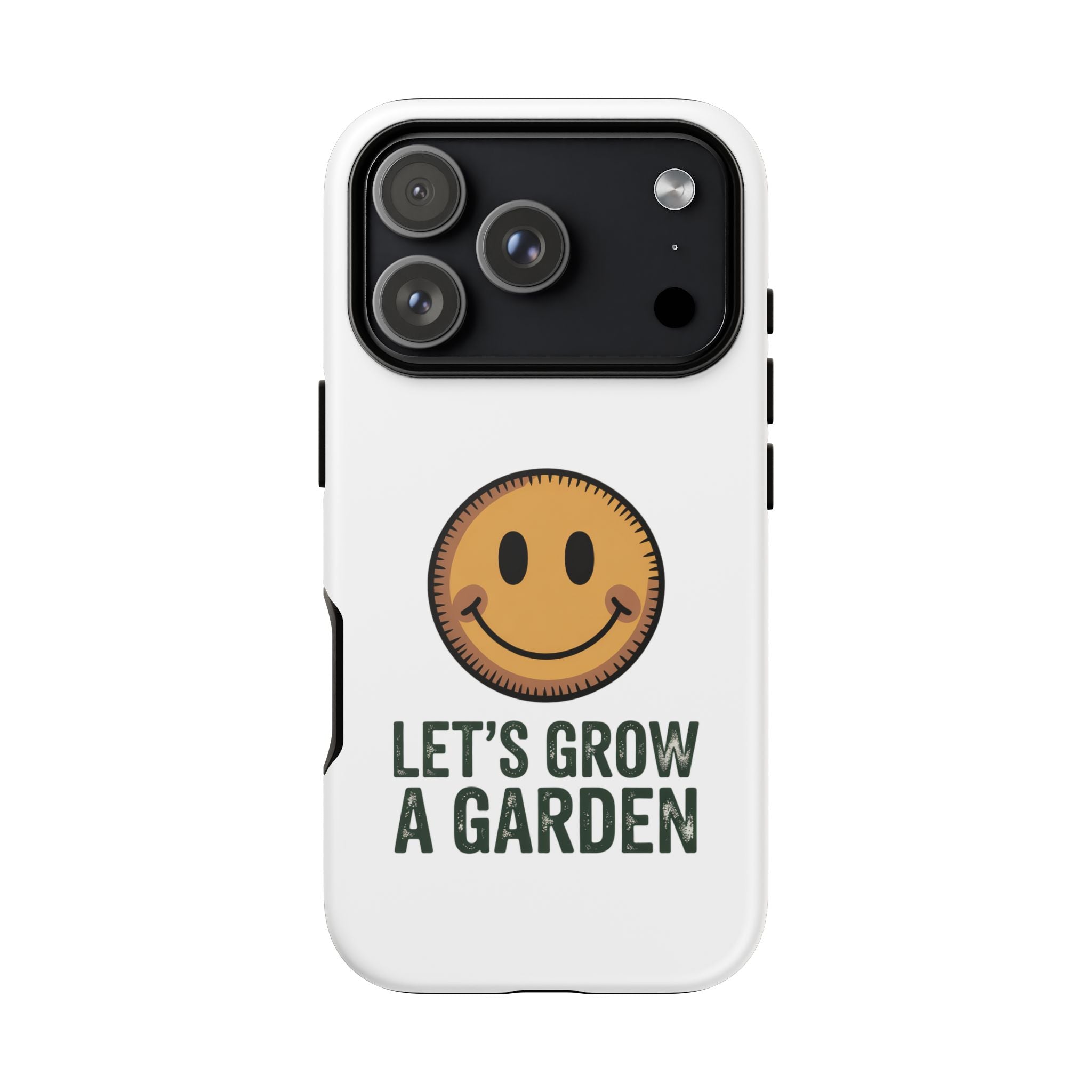 Phone Case — "Let's Grow a Garden" Smiley Plant Lover Protective Case