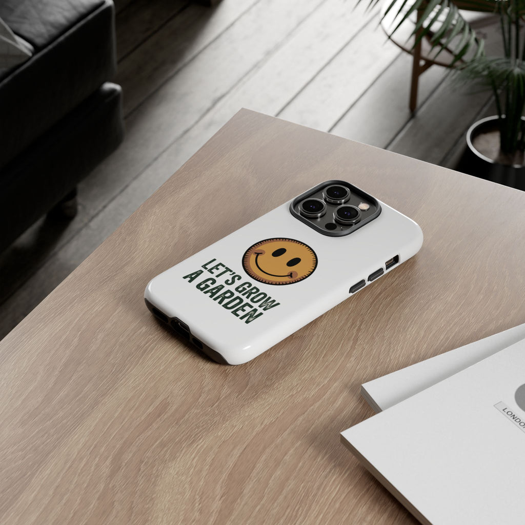 Phone Case — "Let's Grow a Garden" Smiley Plant Lover Protective Case