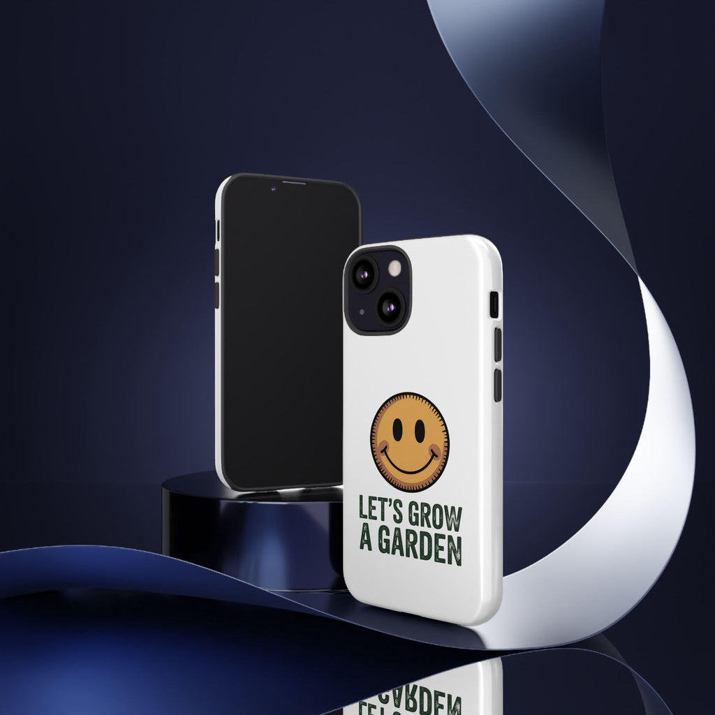 Phone Case — "Let's Grow a Garden" Smiley Plant Lover Protective Case