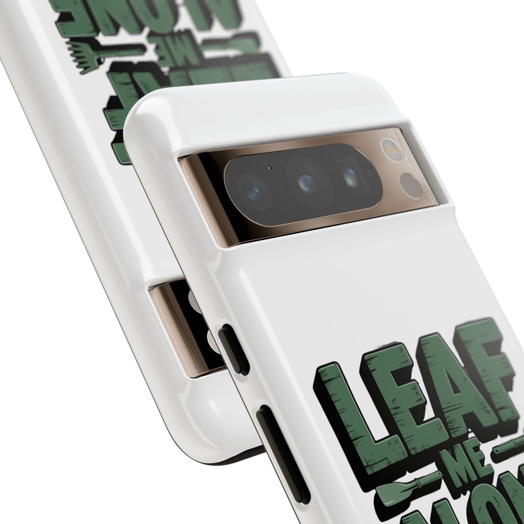 Phone Case — "Leaf Me Alone, I'm Gardening" Funny Gardener Phone Cover