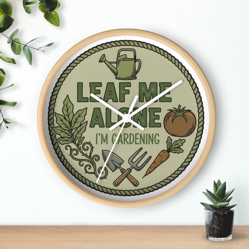 Leaf Me Alone I’m Gardening Wall Clock — Funny Gardener Decorative Clock