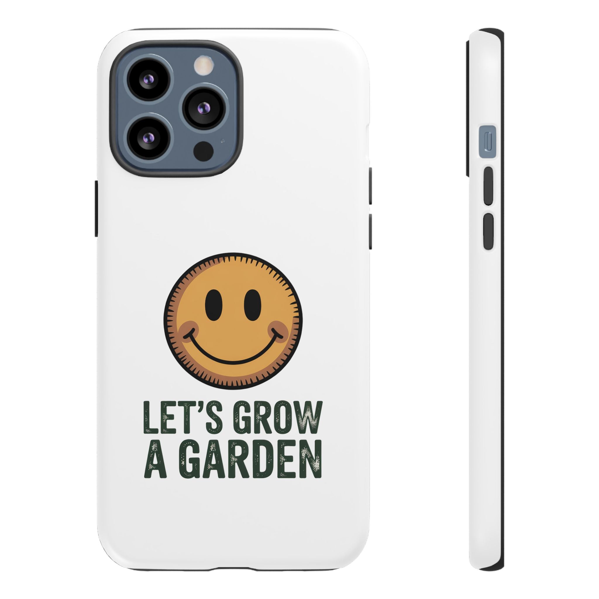 Phone Case — "Let's Grow a Garden" Smiley Plant Lover Protective Case