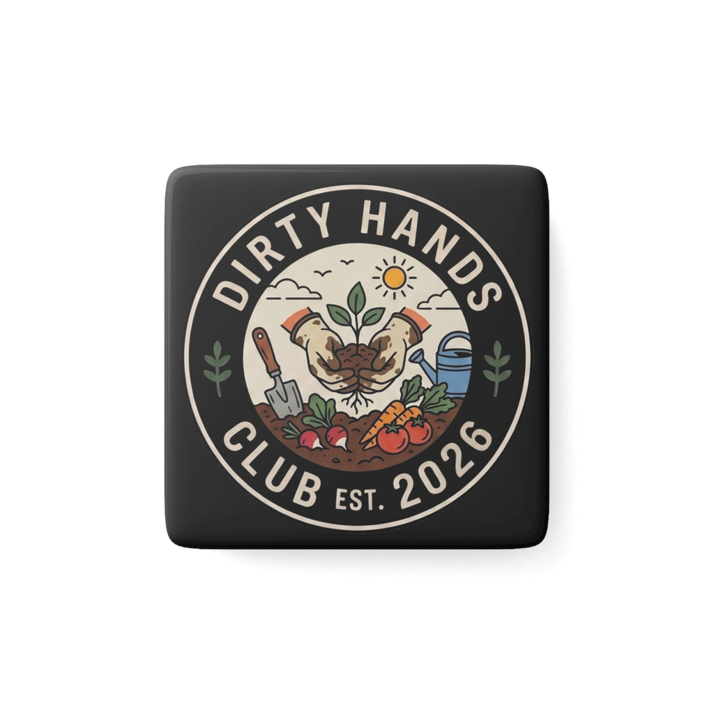 Dirty Hands Club Porcelain Magnet — Gardening Badge Magnet (Est. 2026)