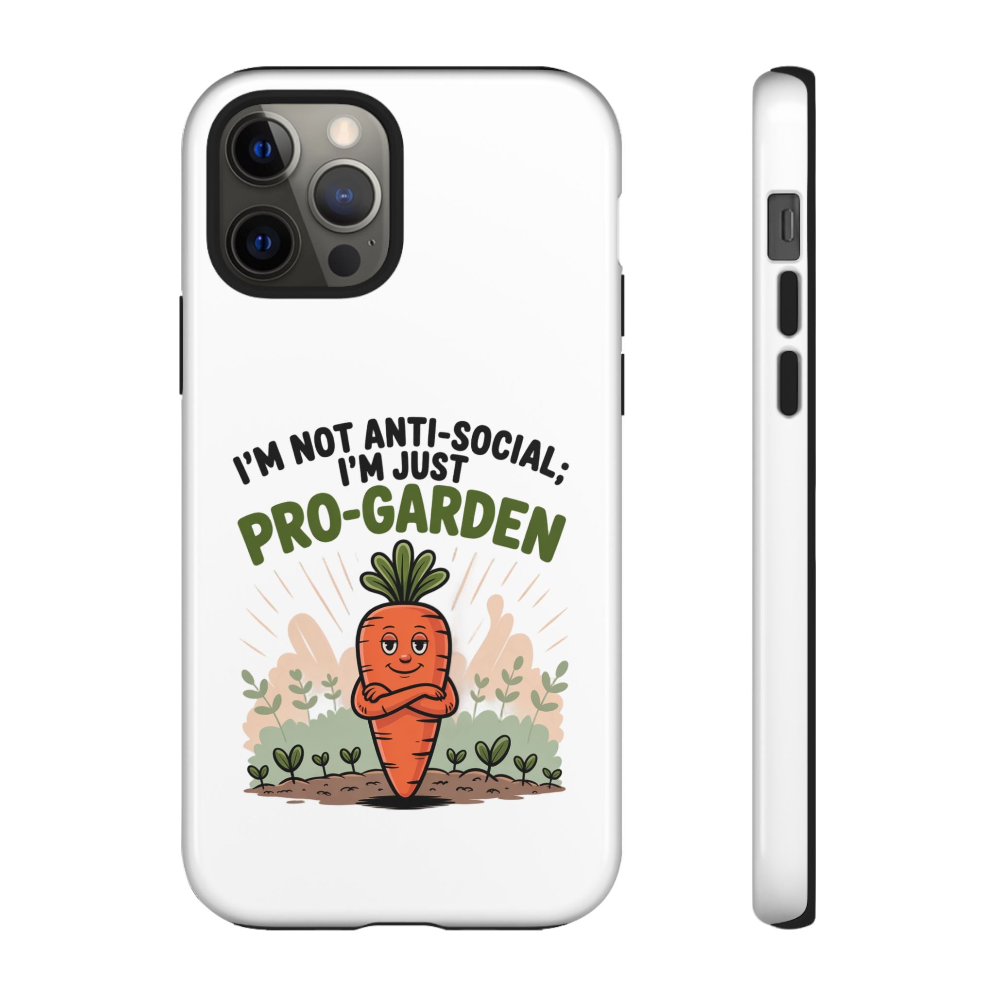 Pro-Garden Carrot Phone Case — “I’m Not Anti-Social, I’m Just Pro-Garden”