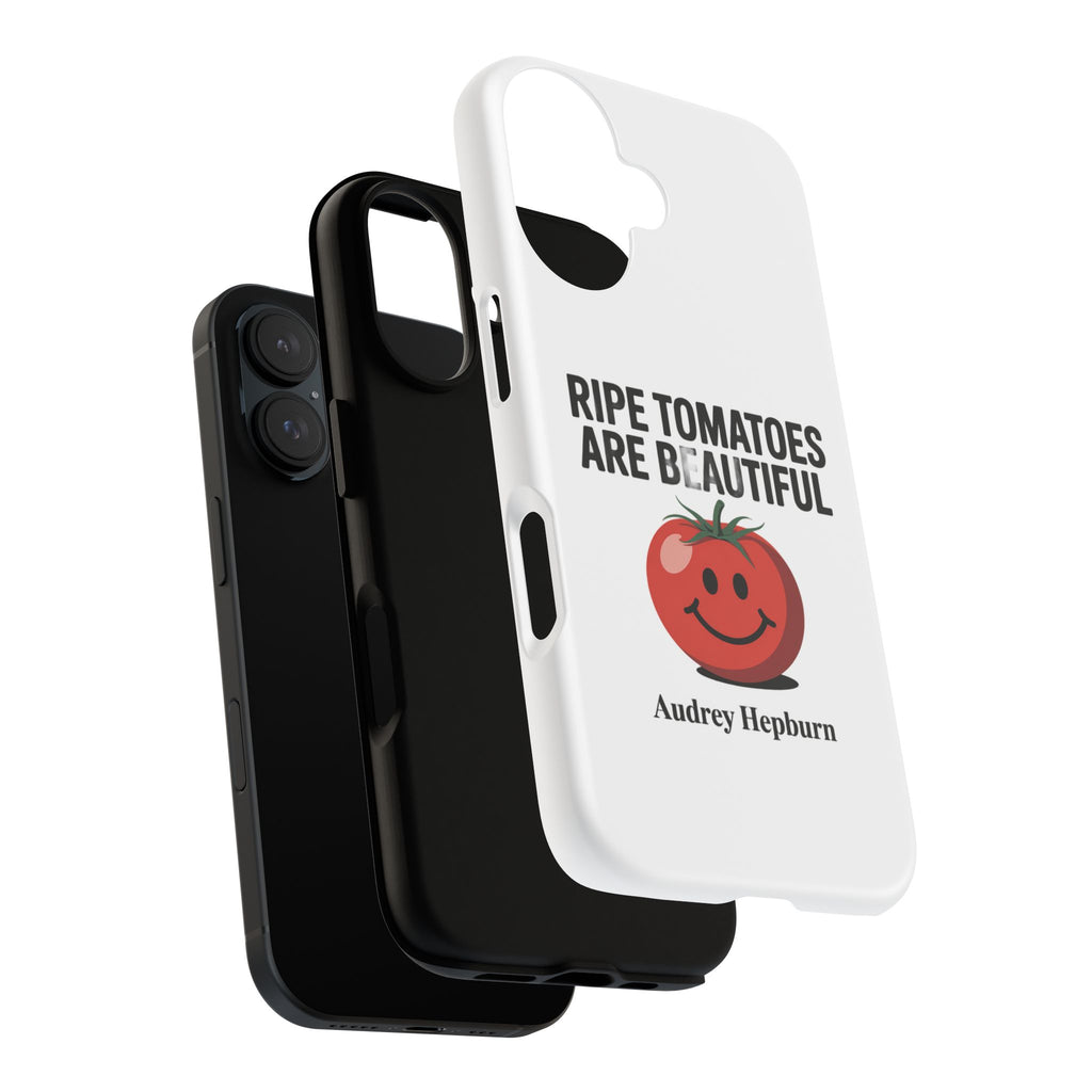Phone Case — "Ripe Tomatoes Are Beautiful" Audrey Hepburn Quote with Smiling Tomato Graphic