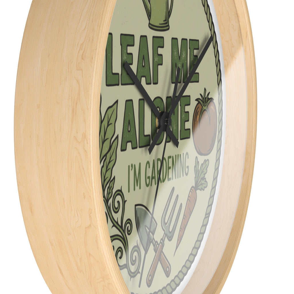 Leaf Me Alone I’m Gardening Wall Clock — Funny Gardener Decorative Clock
