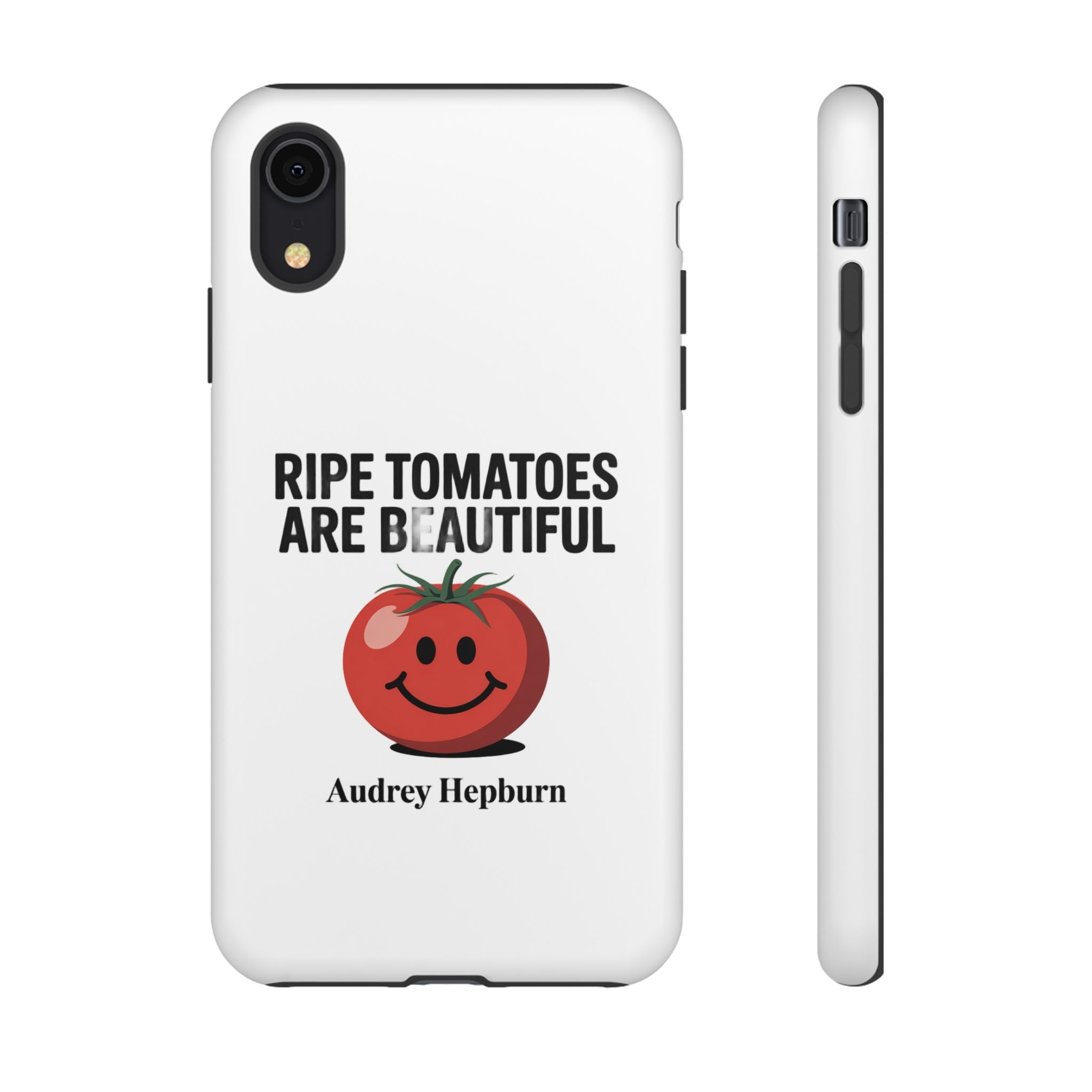 Phone Case — "Ripe Tomatoes Are Beautiful" Audrey Hepburn Quote with Smiling Tomato Graphic