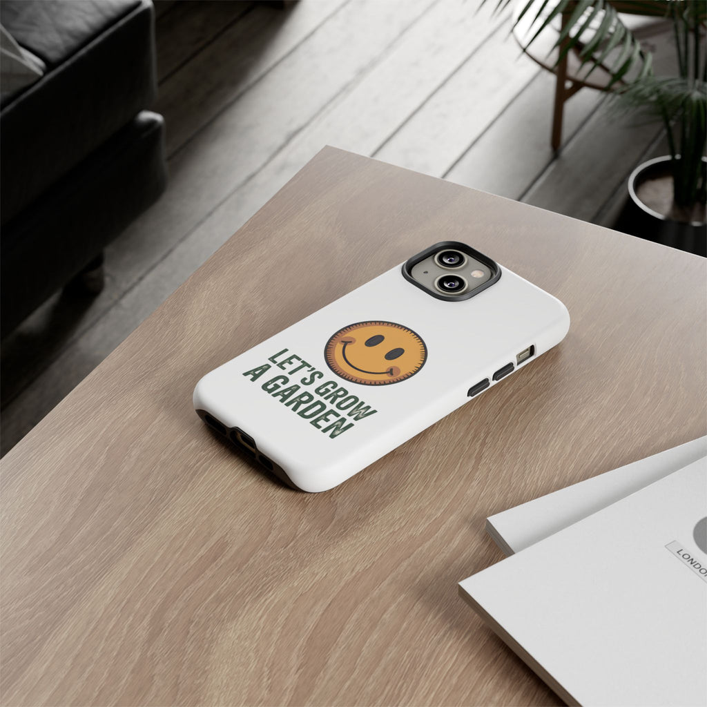 Phone Case — "Let's Grow a Garden" Smiley Plant Lover Protective Case