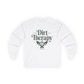 Dirt Therapy Long Sleeve Tee — Gardening Shovel & Plant Graphic