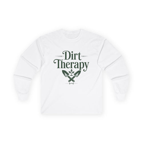 Dirt Therapy Long Sleeve Tee — Gardening Shovel & Plant Graphic