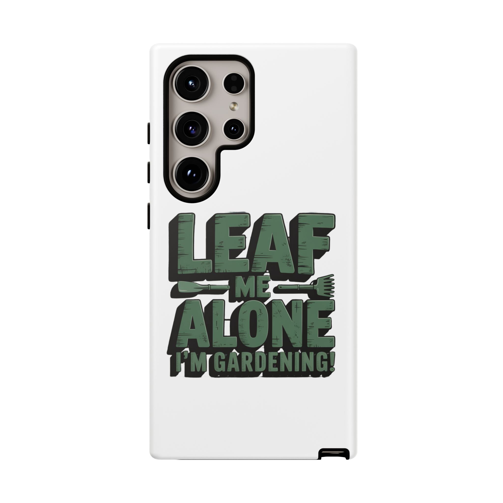 Phone Case — "Leaf Me Alone, I'm Gardening" Funny Gardener Phone Cover