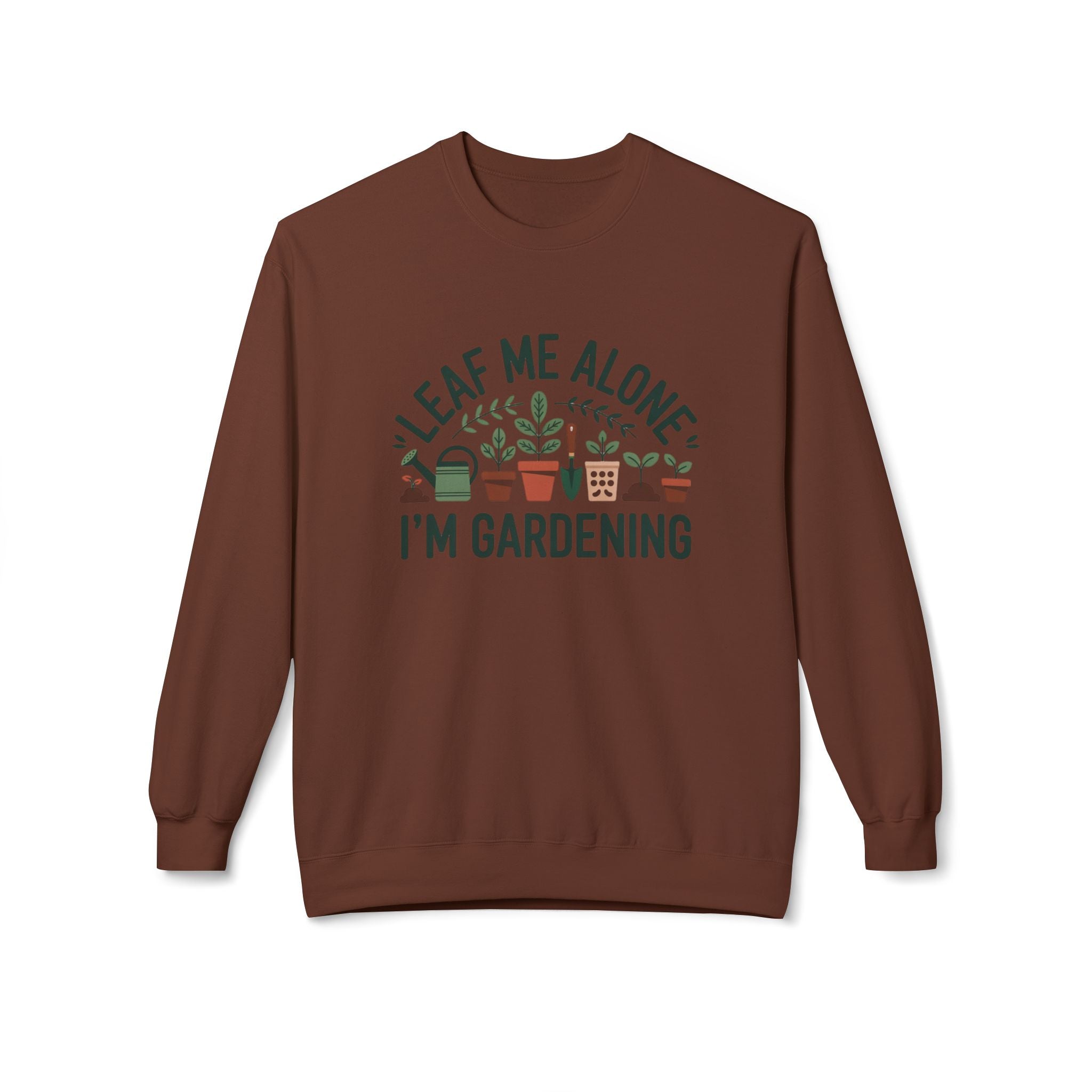Gardening Sweatshirt - "Leaf Me Alone I'm Gardening" Cozy Crewneck