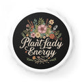 Bottle Opener — "Plant Lady Energy" Floral Bottle Opener, Gardener Gift